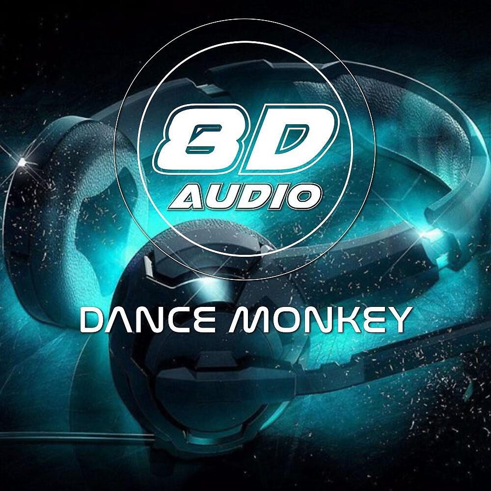 8D Audio Project - Dance Monkey