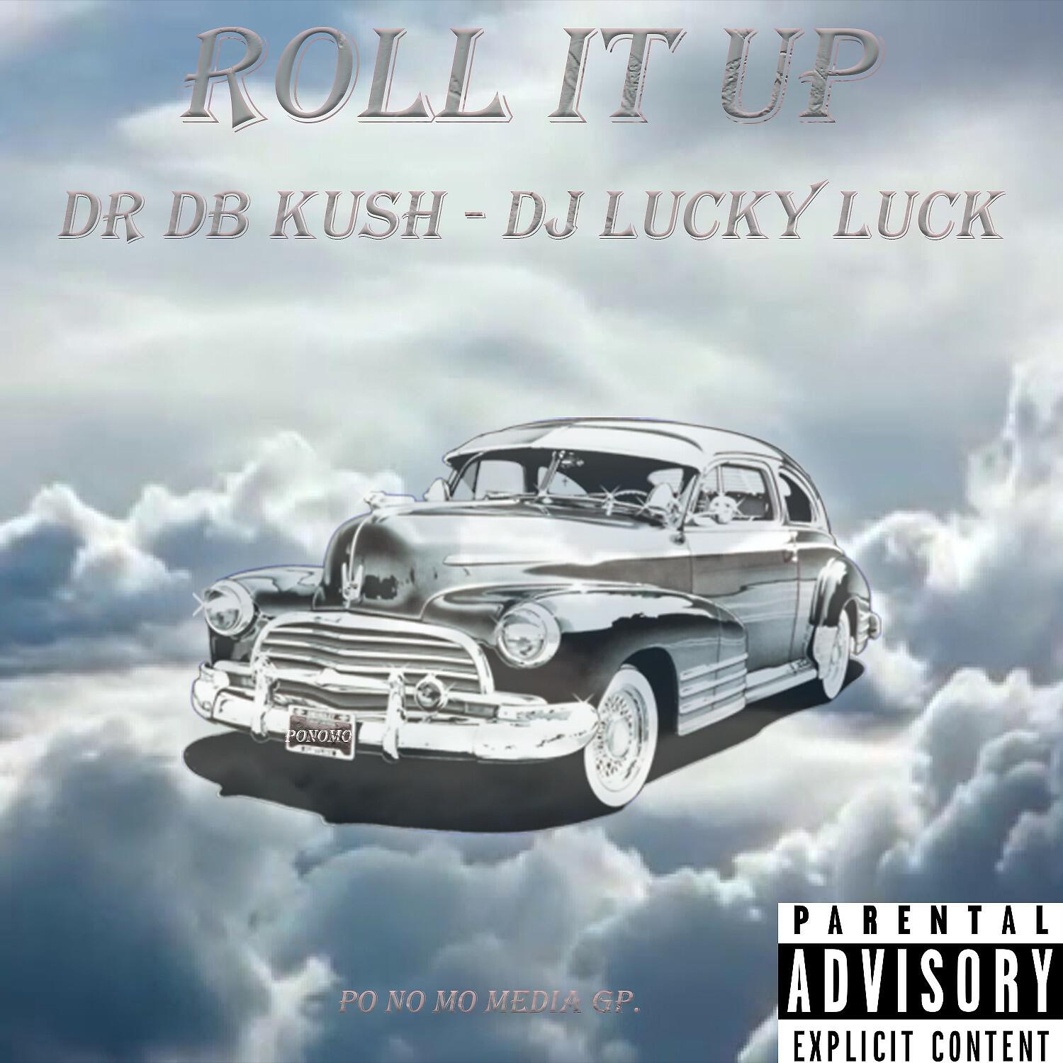 Dr. DB Kush - Roll It Up (feat. Dj Lucky Luck)