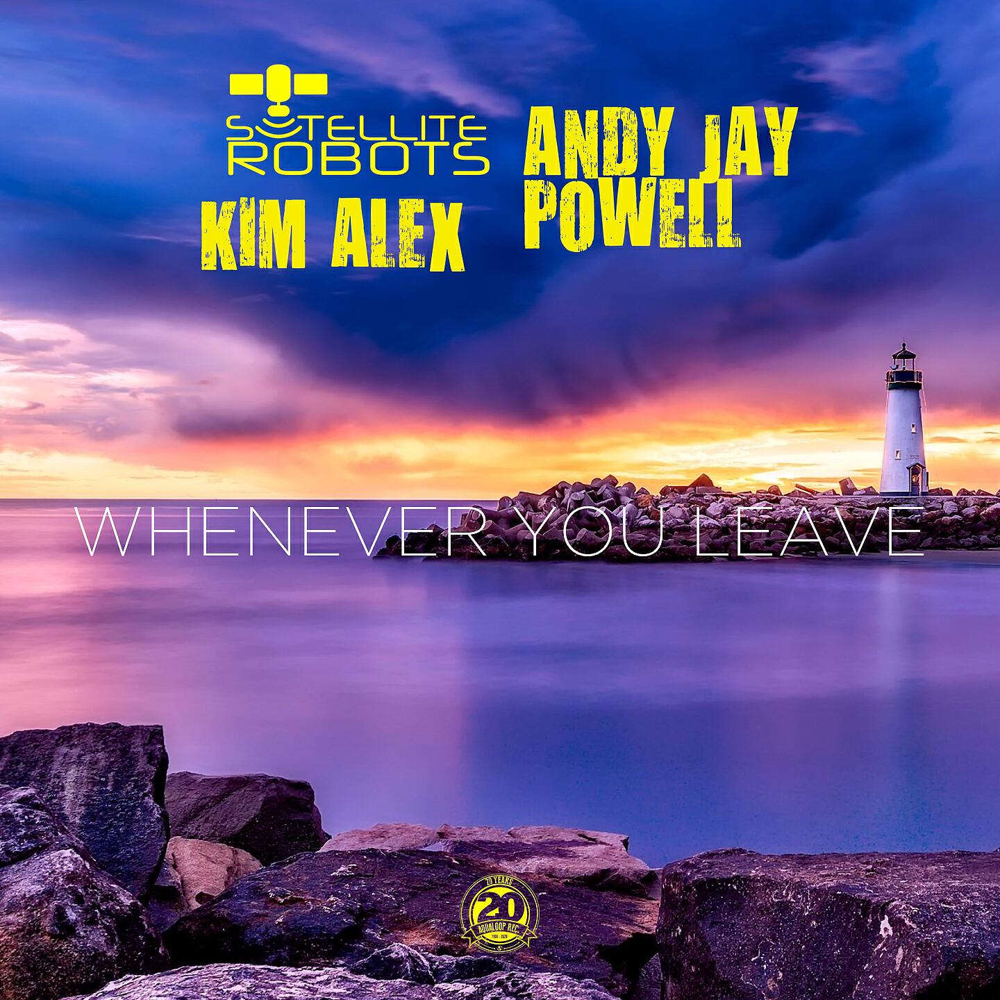 Satellite Robots - Whenever You Leave (Andy Jay Powell Club Mix)