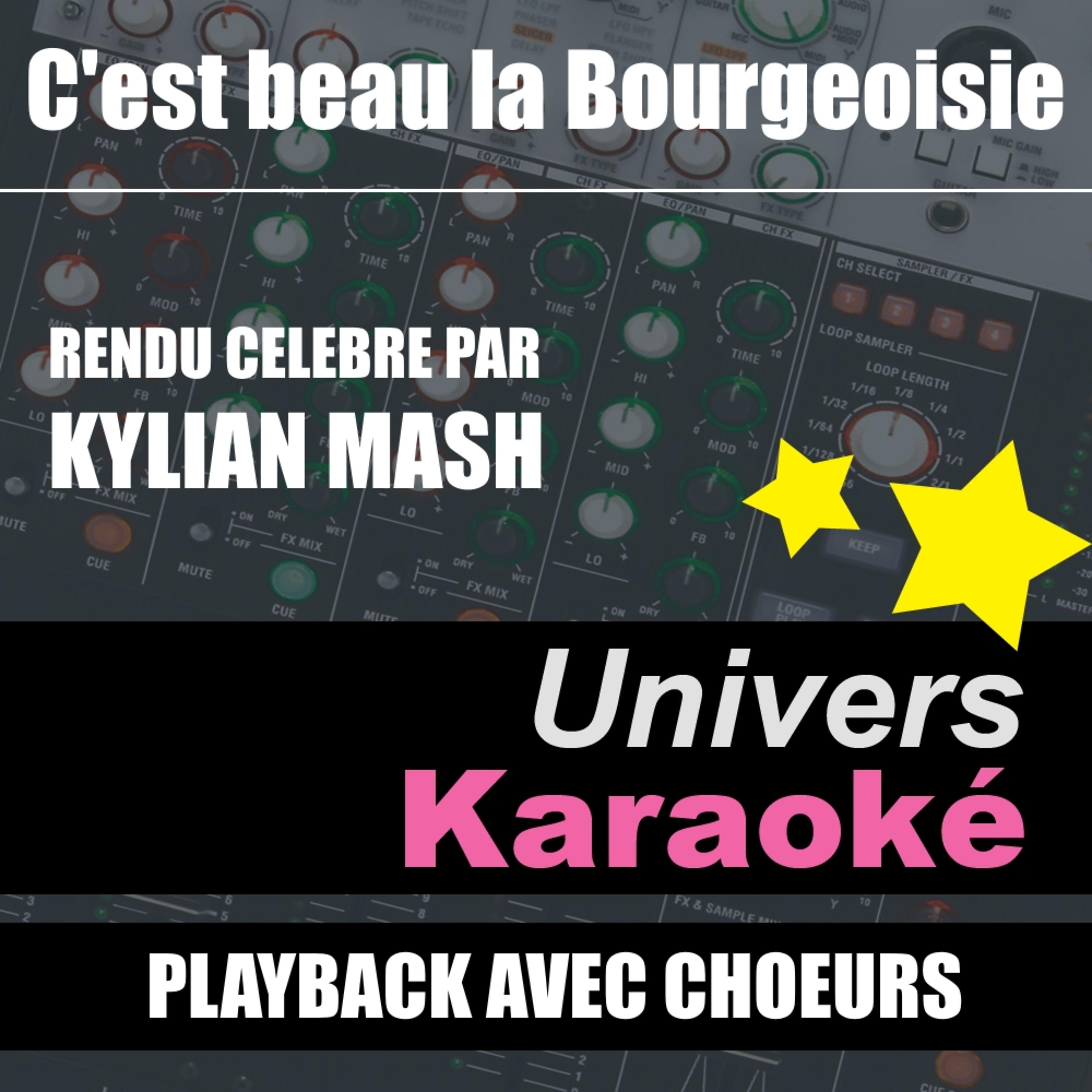 Постер альбома C'est beau la Bourgeoisie (Rendu célèbre par Kylian Mash) [Version karaoké avec choeurs] - Single