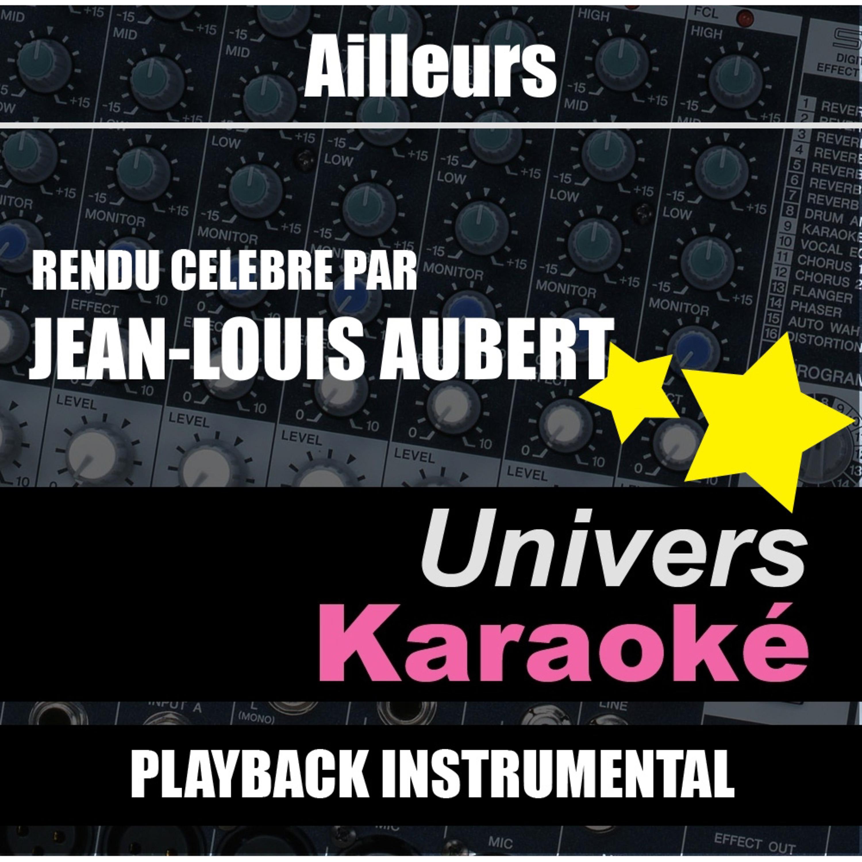 Постер альбома Ailleurs (Rendu célèbre par Jean-Louis Aubert) [Version karaoké] - Single