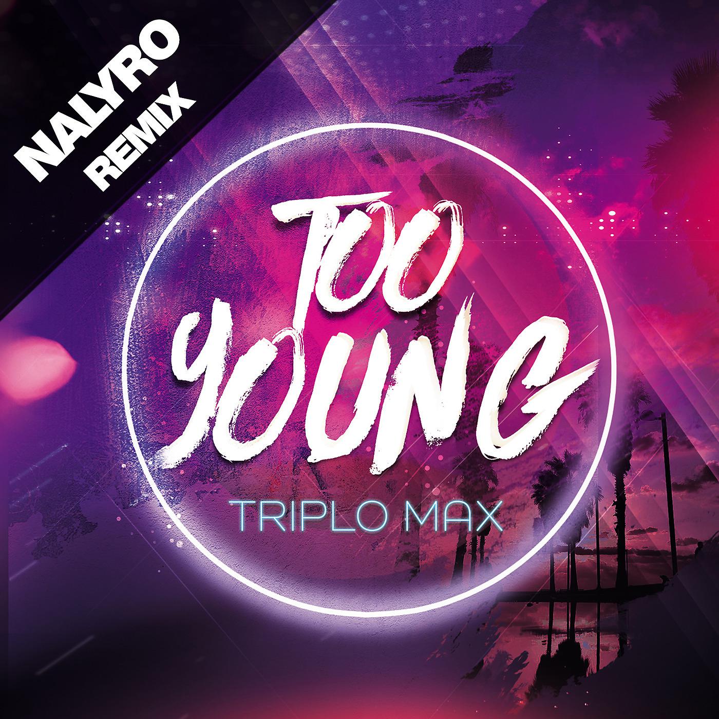 Постер альбома Too Young (Nalyro Remix)