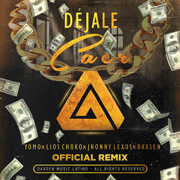 Daxsen - Dejale Caer