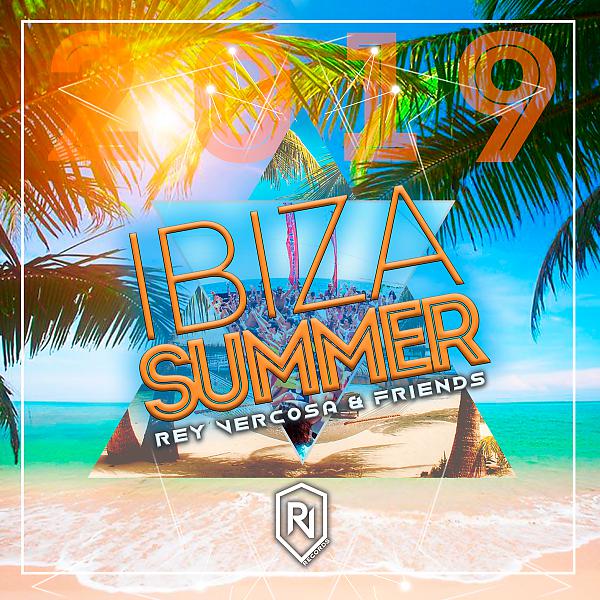 Постер альбома Ibiza Summer 2019 Rey Vercosa & Friends