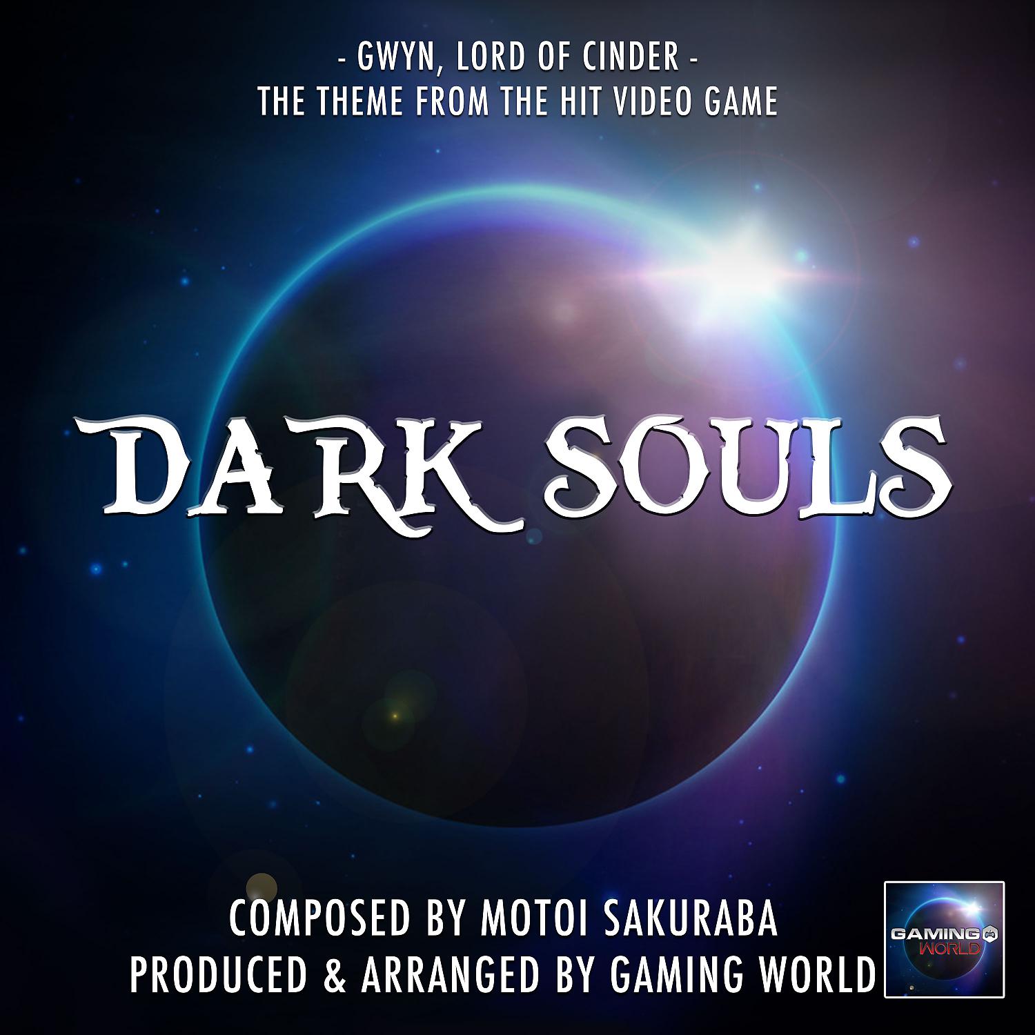 Постер альбома Gwyn, Lord Of Cinder Theme (From "Dark Souls")