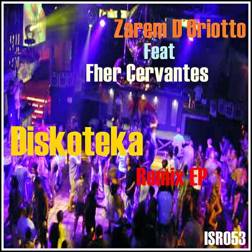 Zarem D'Oriotto - Diskoteka (Mario Garcia Remix)