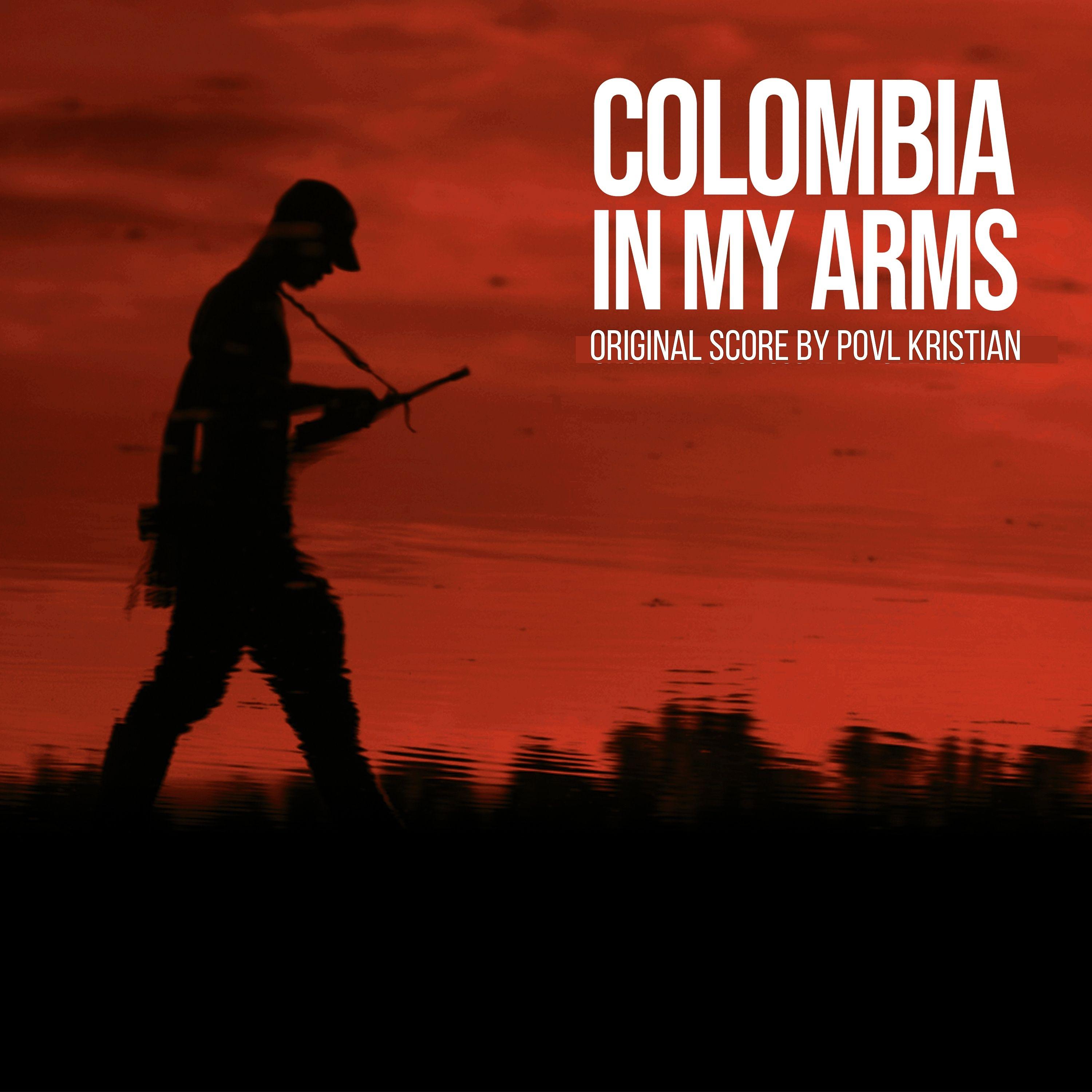 Постер альбома Colombia in My Arms (Original Score)