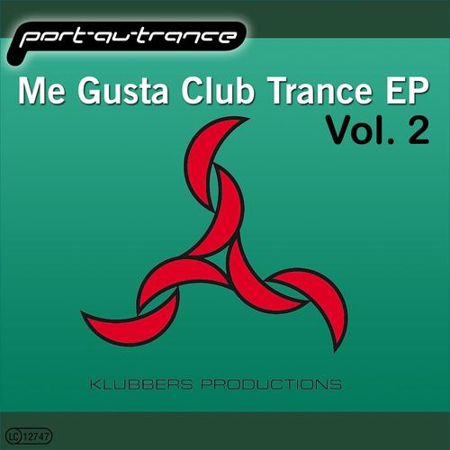 Постер альбома Klubbers Productions Me Gusta Club Trance EP Vol. 2