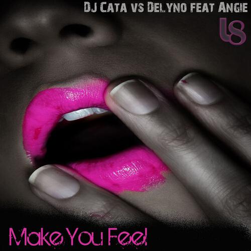 DJ Cata Vs. Delyno - Make you feel (Instrumental)