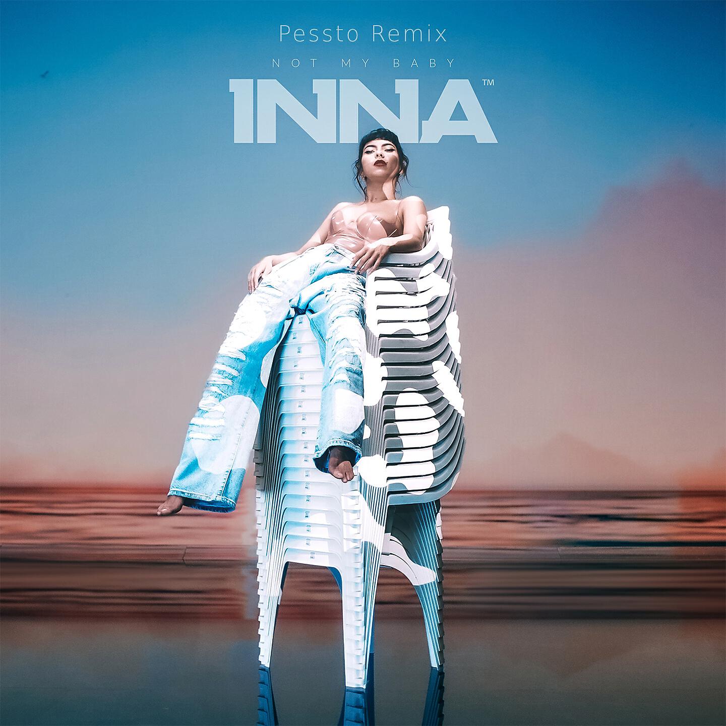 INNA - Not My Baby (Pessto Remix)