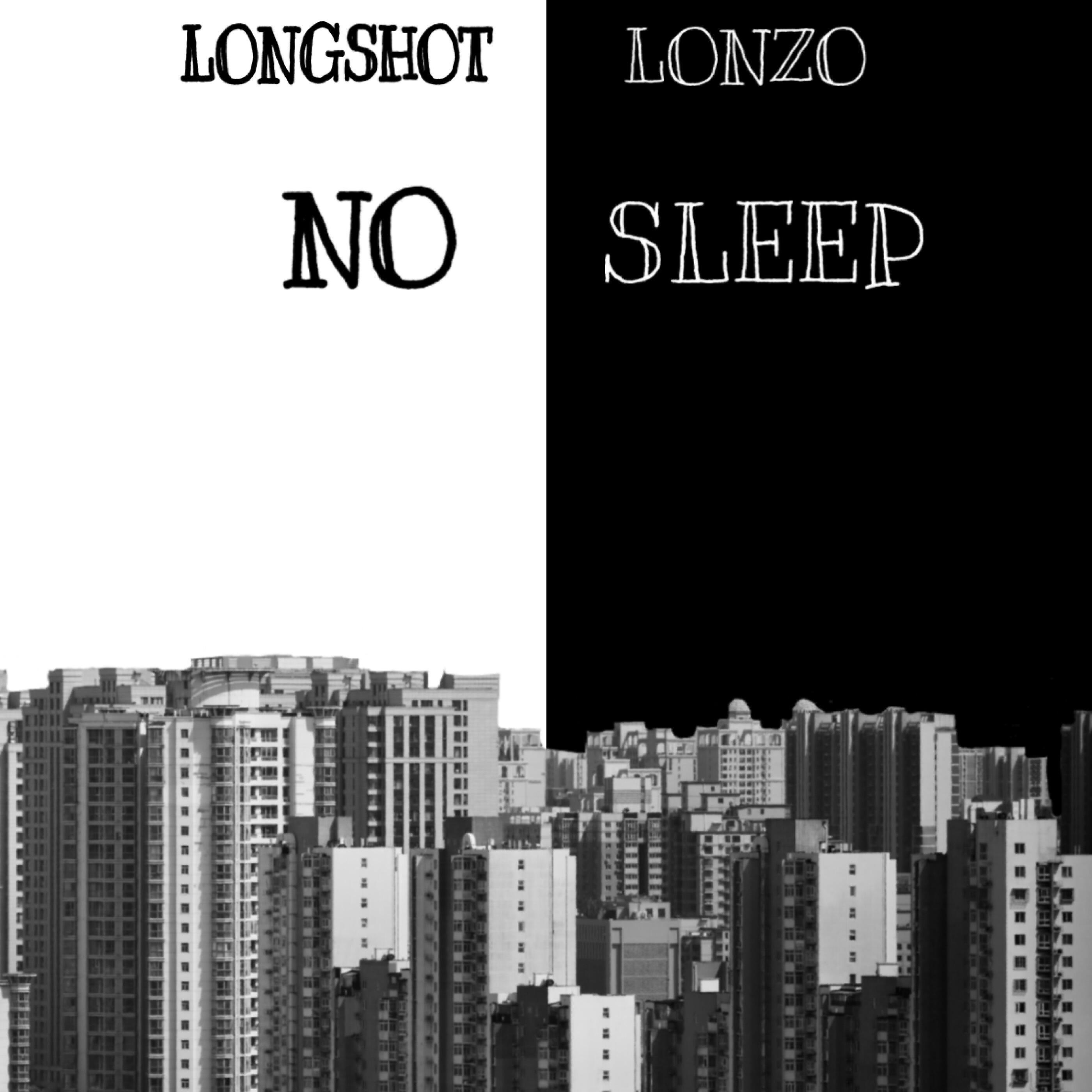 LONGSHOT LONZO - No Sleep