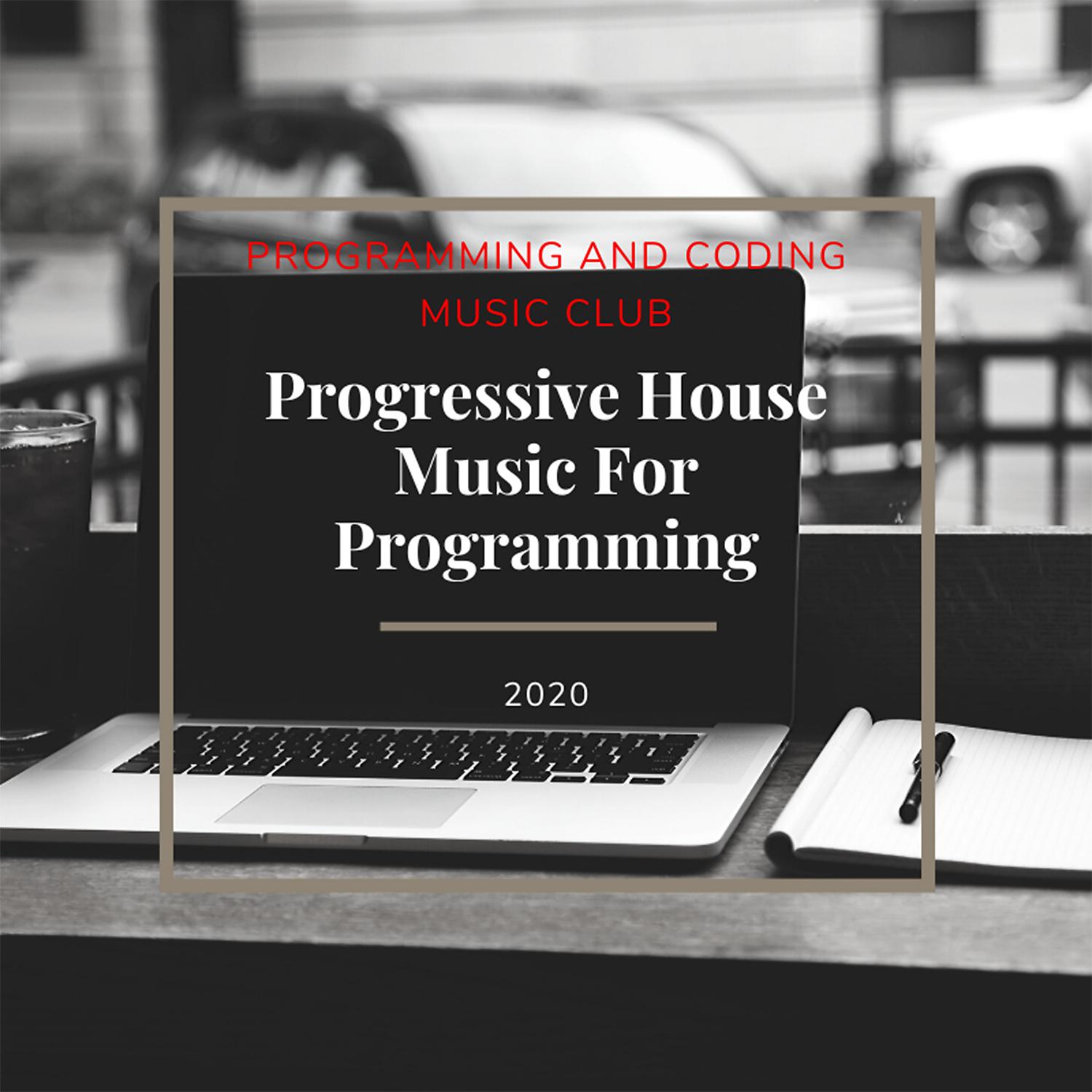 Постер альбома Progressive House Music For Programming