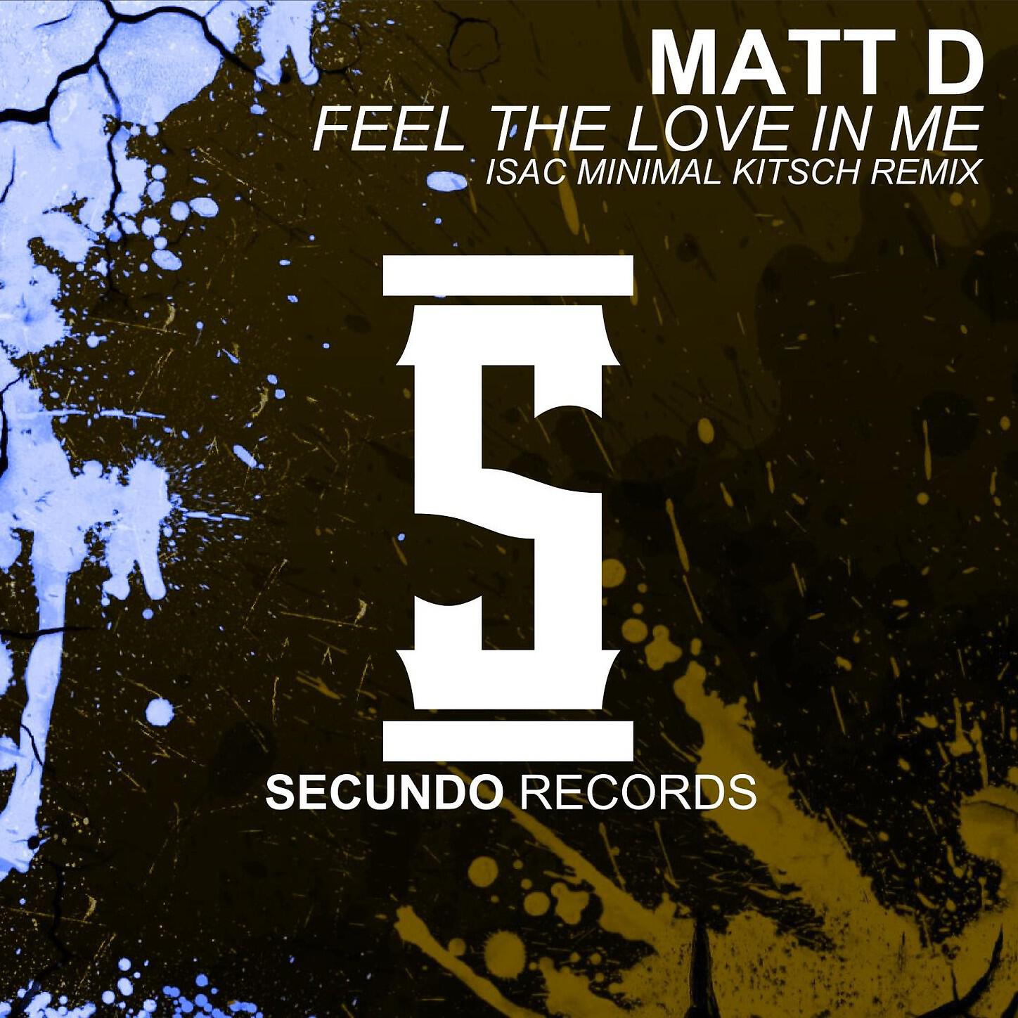 Matt D - Feel The Love In Me (Isac Minimal Kitsch Remix)