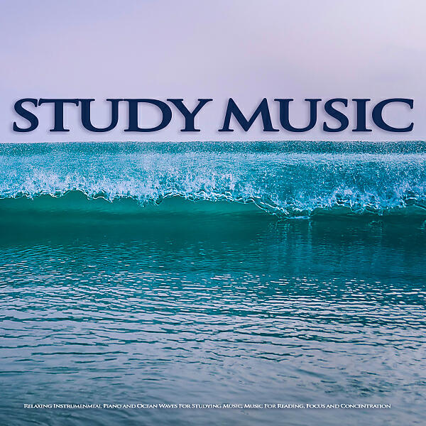 Study Music - Background Music For Reading and Ocean Waves