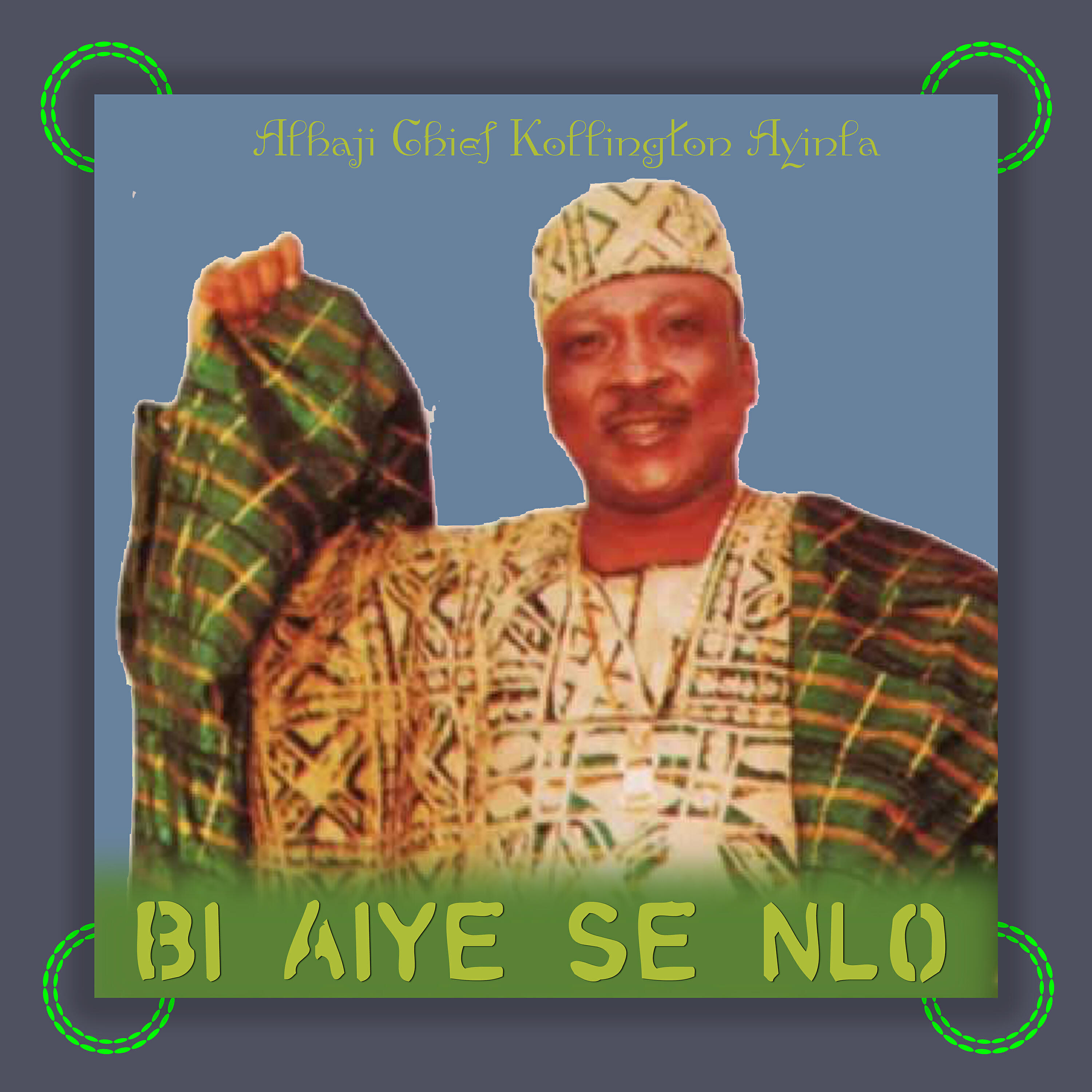 Alhaji Chief Kollington Ayinla - Alhaji Sikira Adunni (Seico)