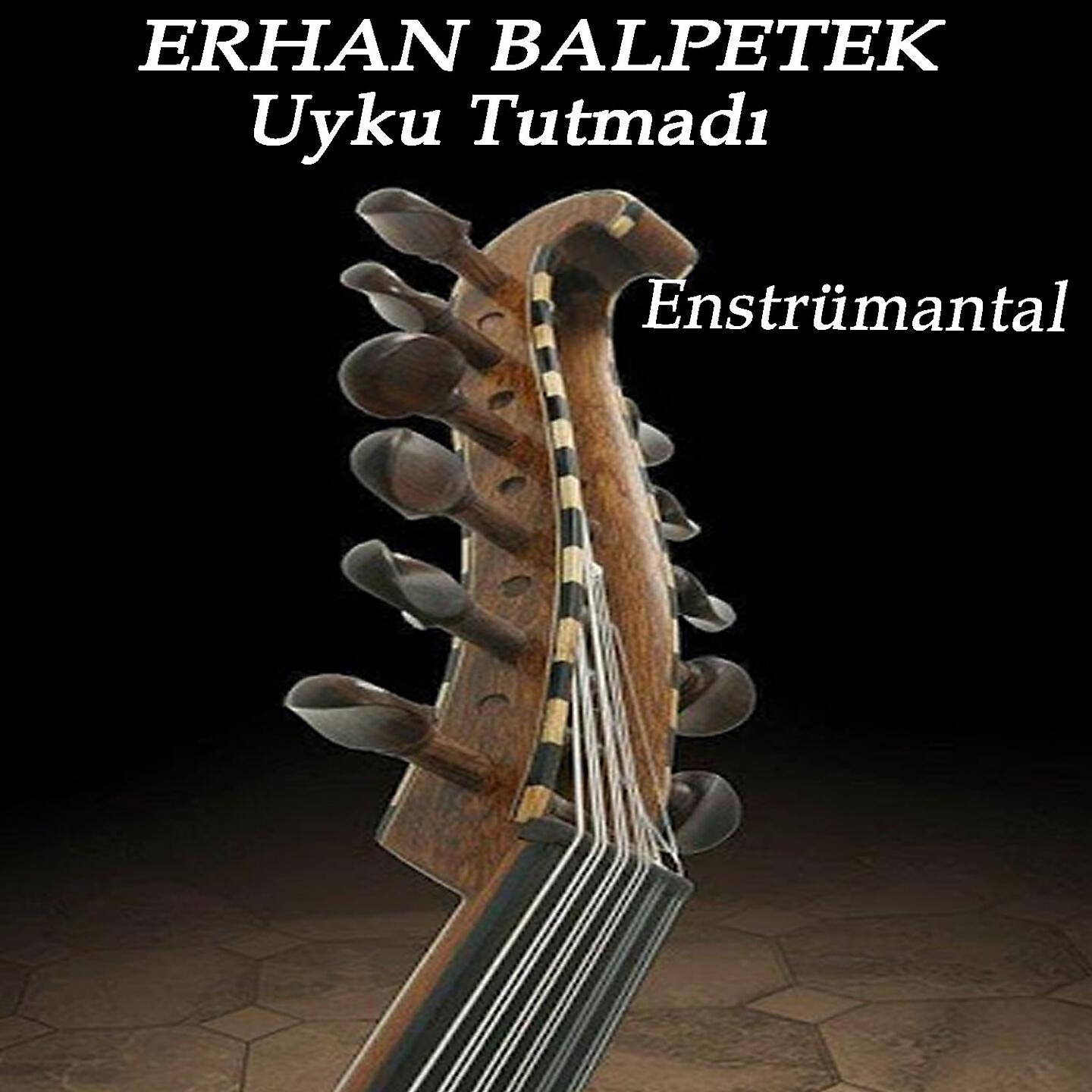 Erhan Balpetek - Uyku Tutmadı (Enstrumantal)