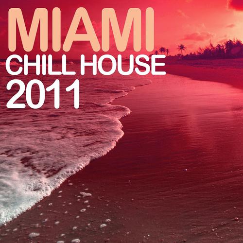 Постер альбома Miami Chill House 2011