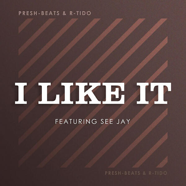 R-Tido - I Like IT (feat. See-Jay & Presh Beats) (Slow Jam Mix)