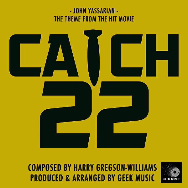 Geek Music - Catch 22: John Yossarian: Main Theme