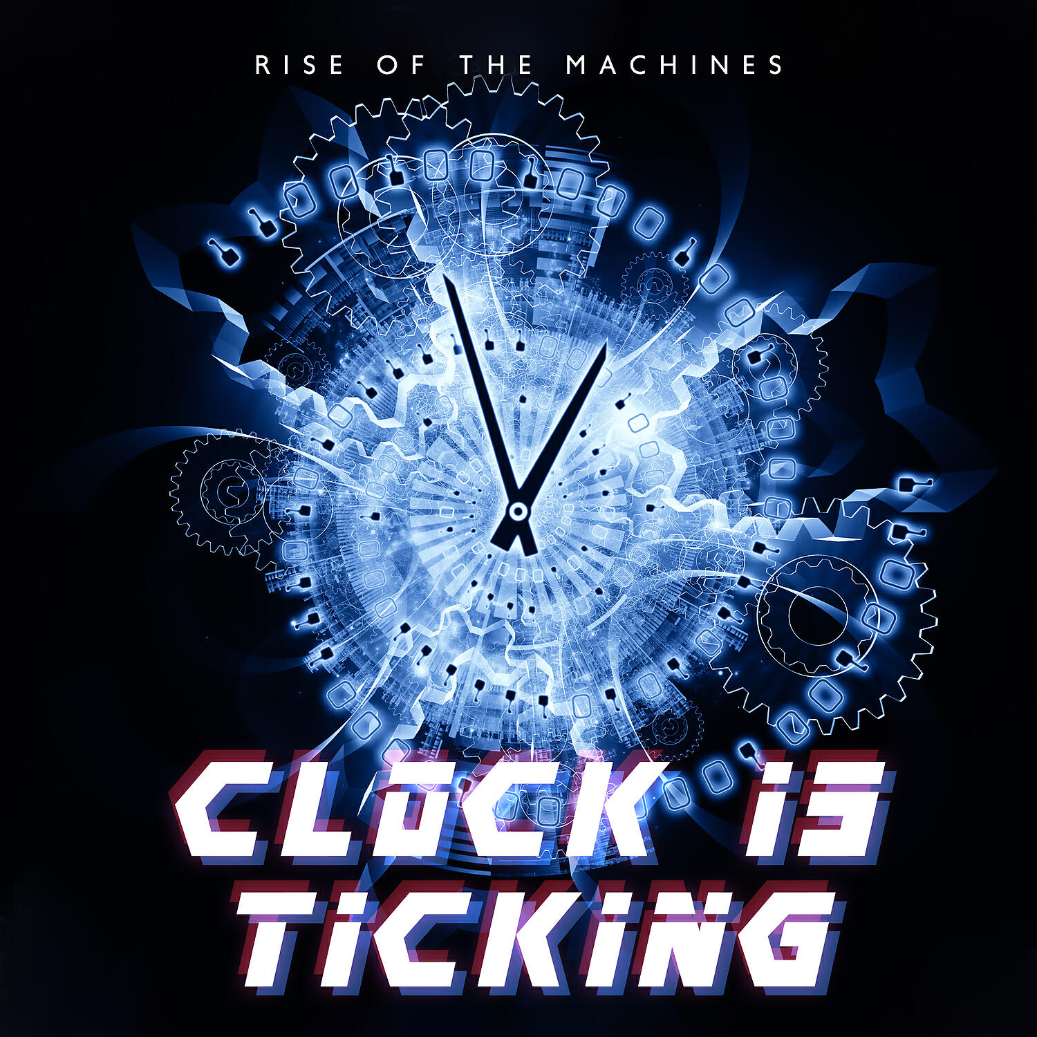 Rise of the machines - Clock Is Ticking