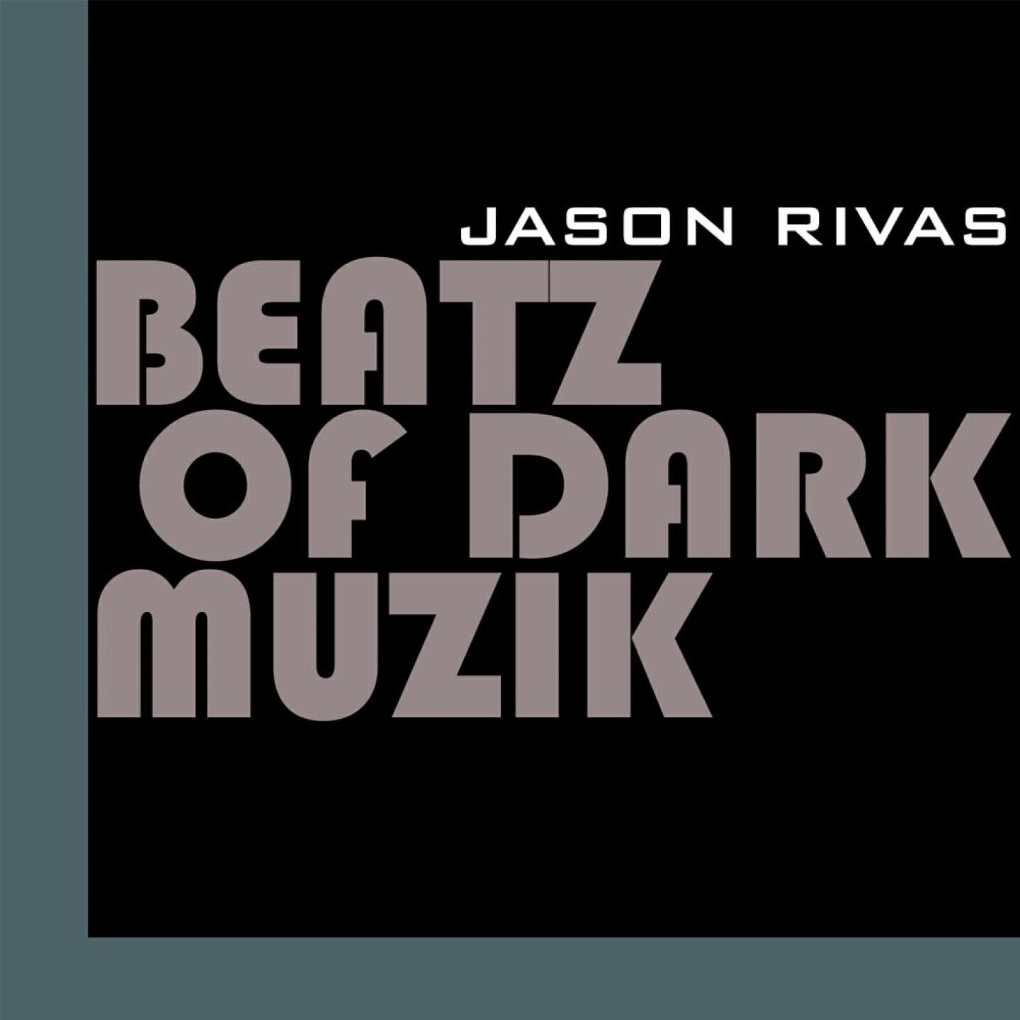 Jason Rivas - Beatz Of Dark Muzik (Original after mix)