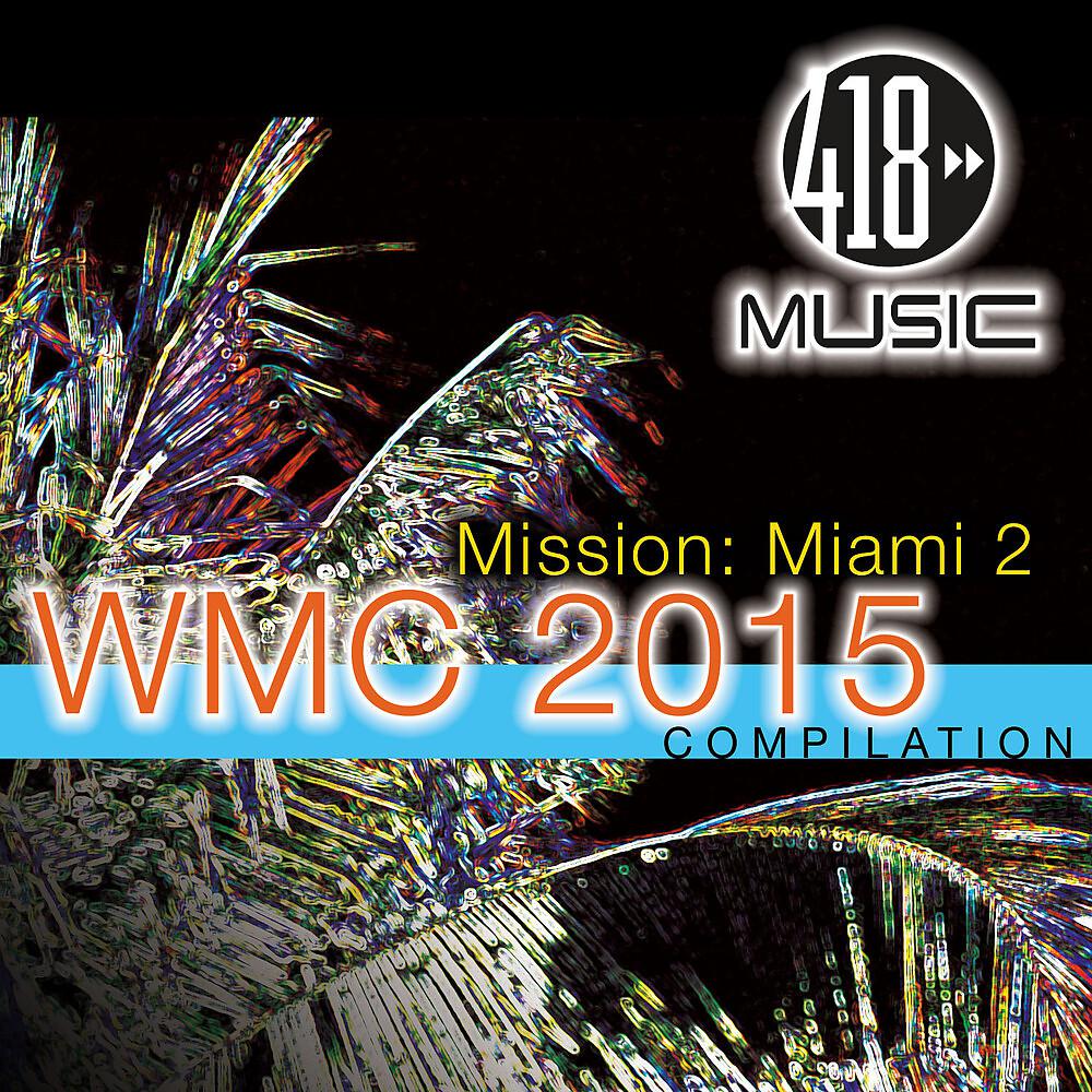 Постер альбома 418 Music Mission: Miami 2 (WMC 2015 Compilation)