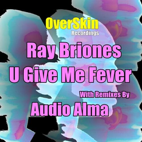 Ray Briones - U Give Me Fever (Original)