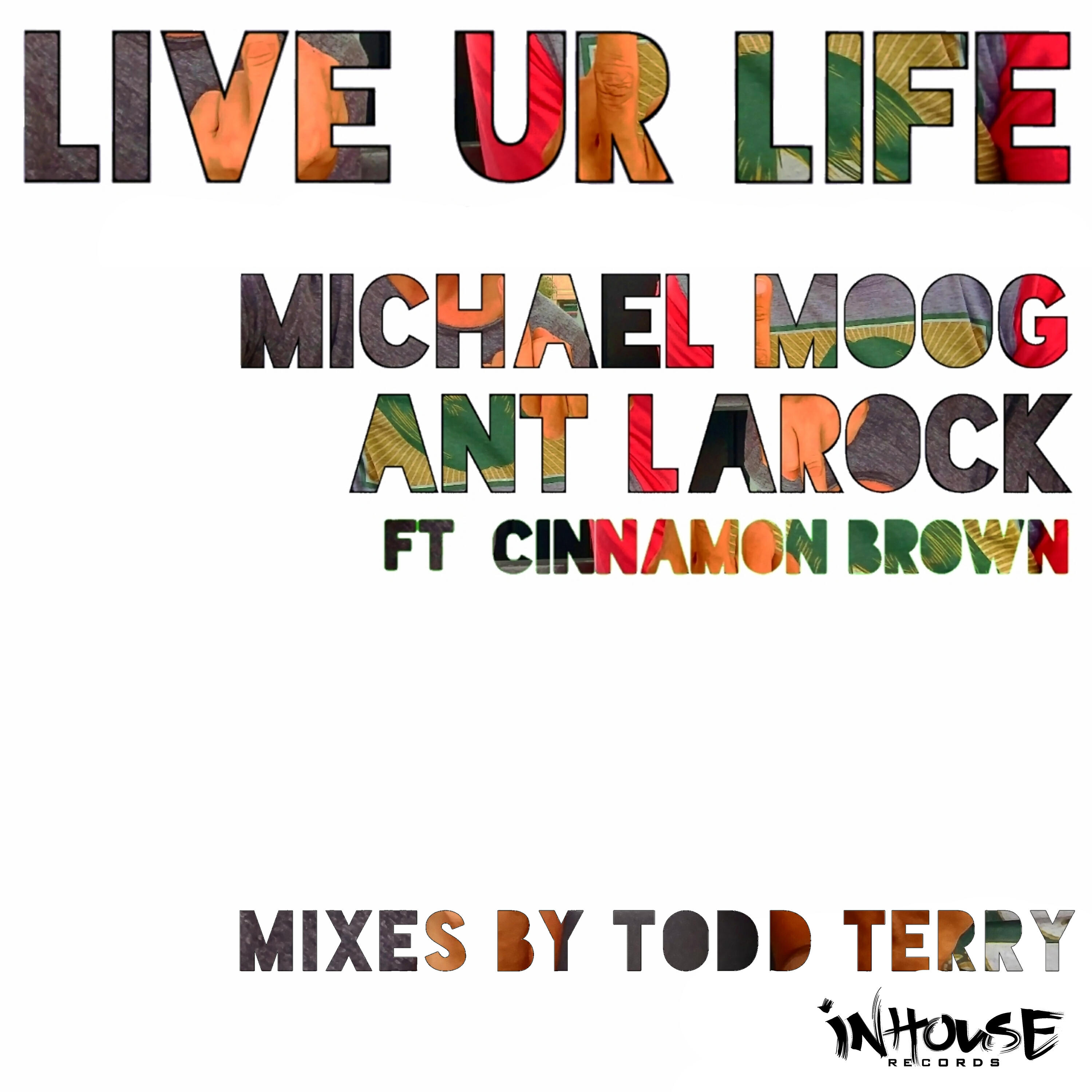 Cinnamon Brown - Live Ur Life (Todd Terry DJ Mix)