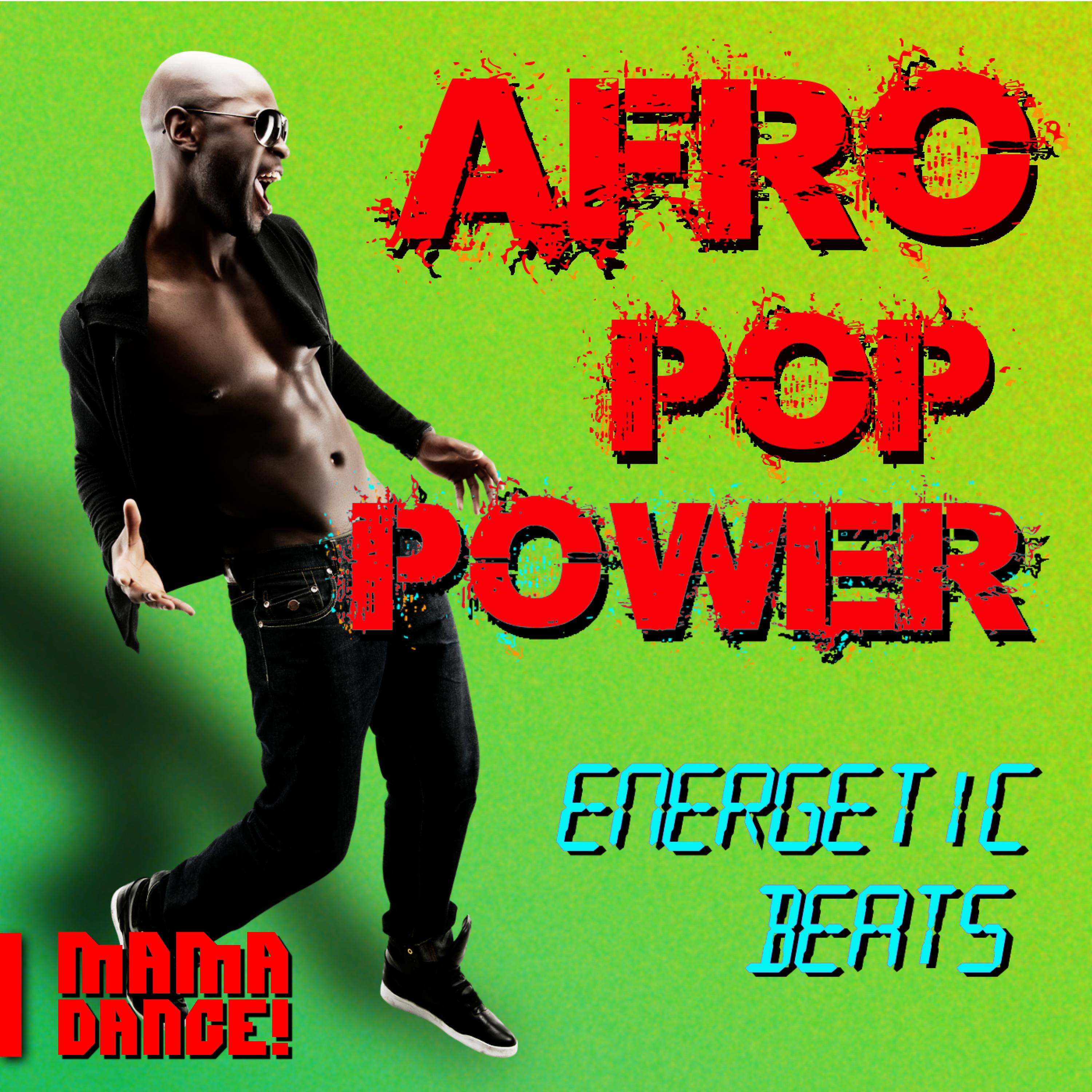 Постер альбома Afro Pop Power – Energetic Beats