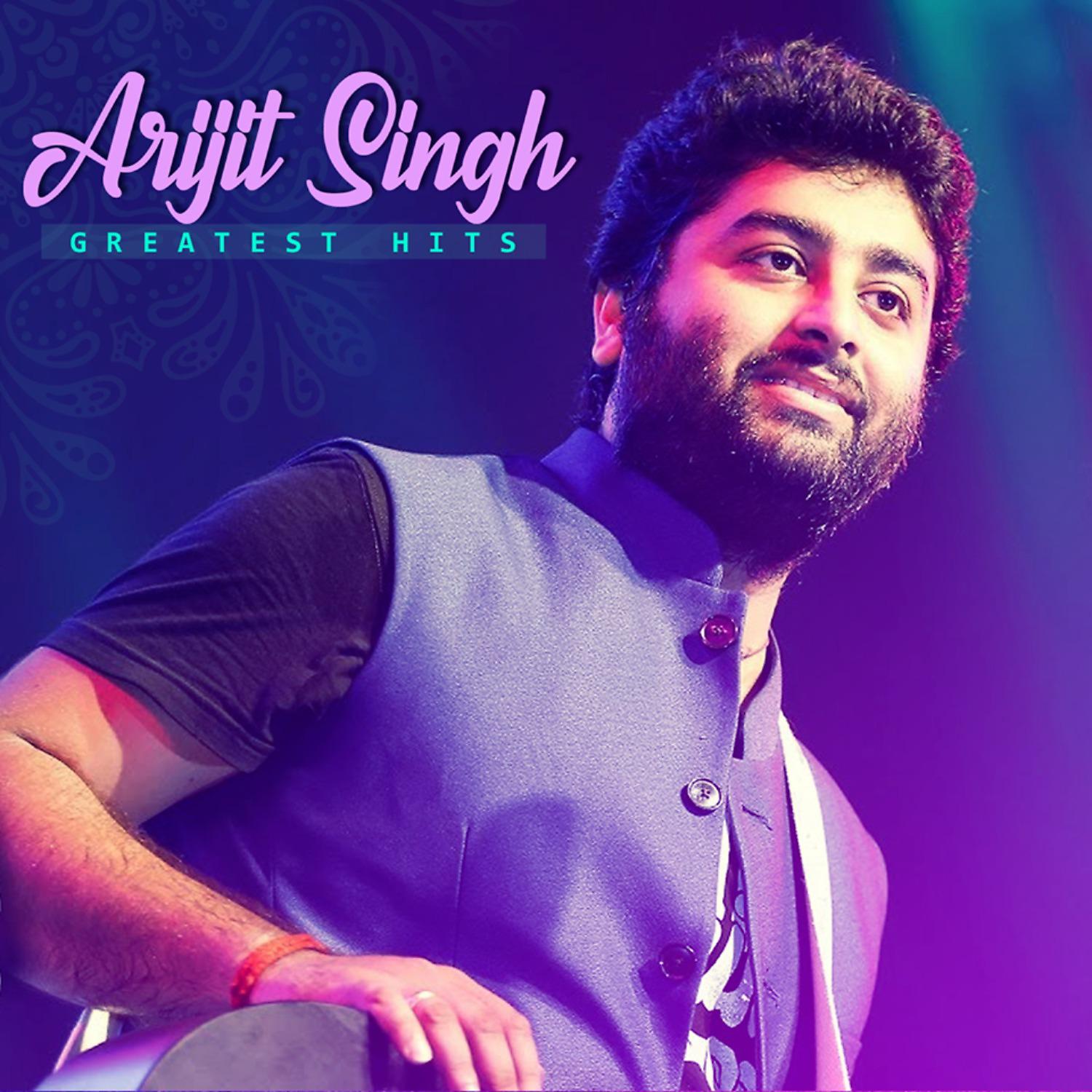 Постер альбома Arijit Singh Greatest Hits
