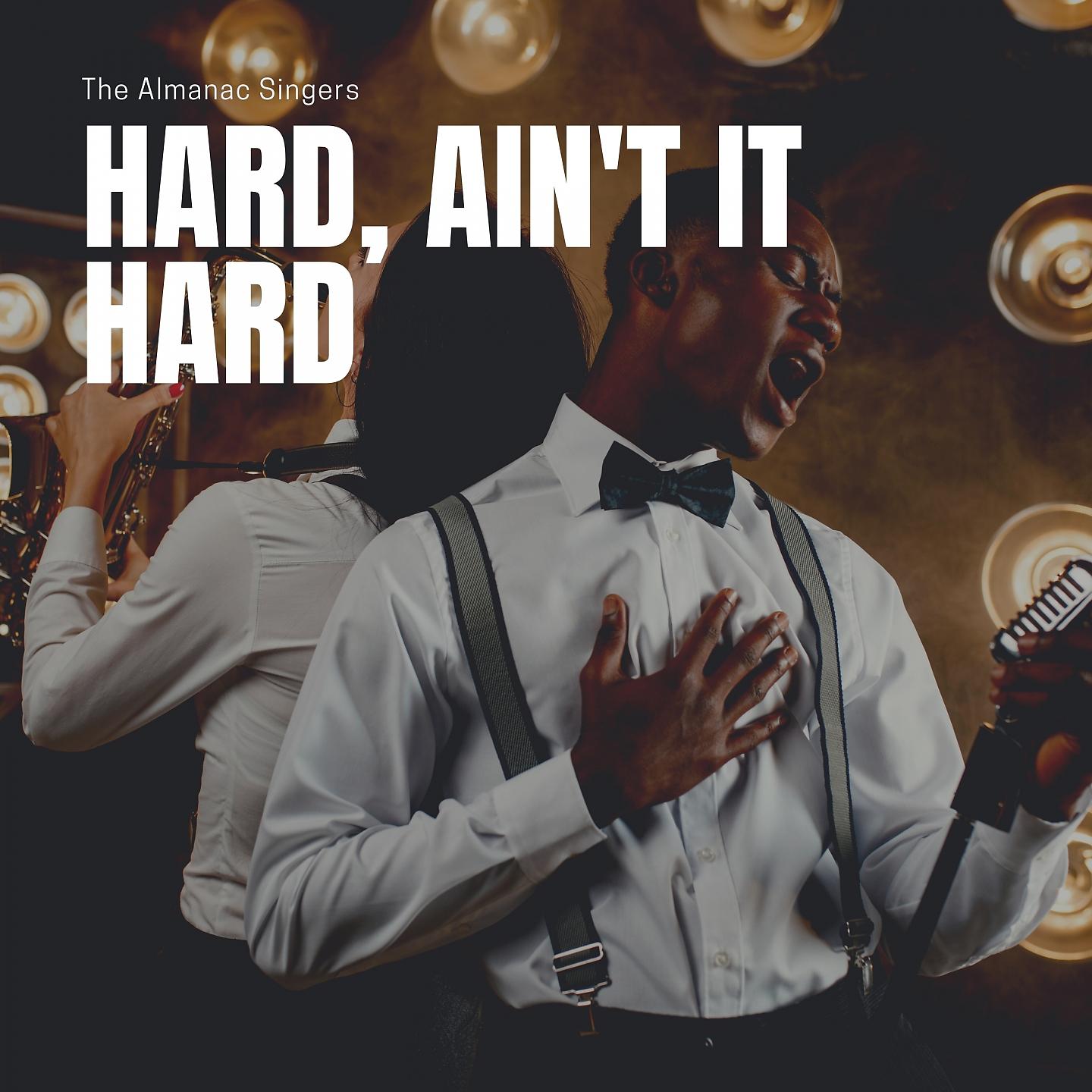 Постер альбома Hard, Ain't It Hard