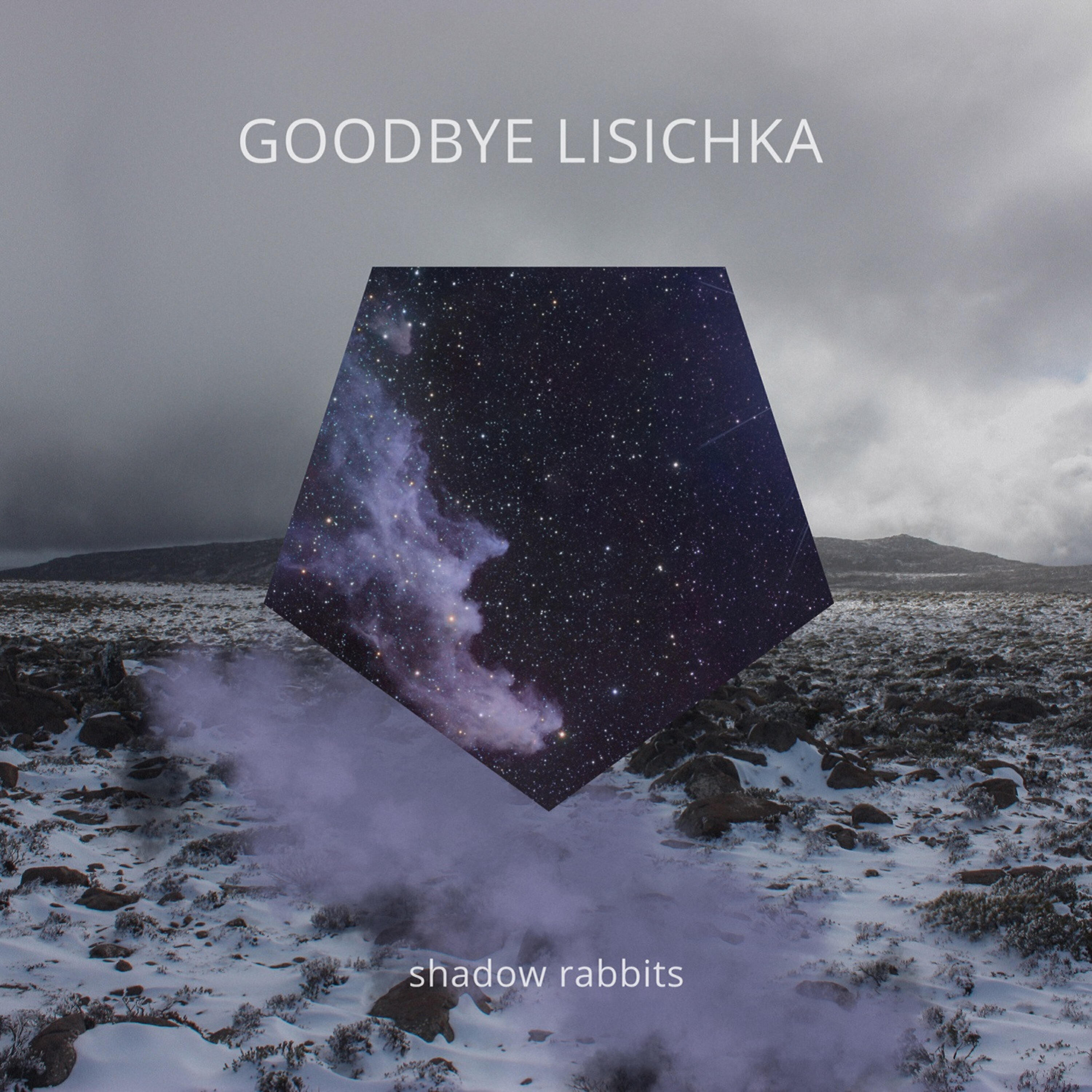 Goodbye Lisichka - Shadow Rabbits