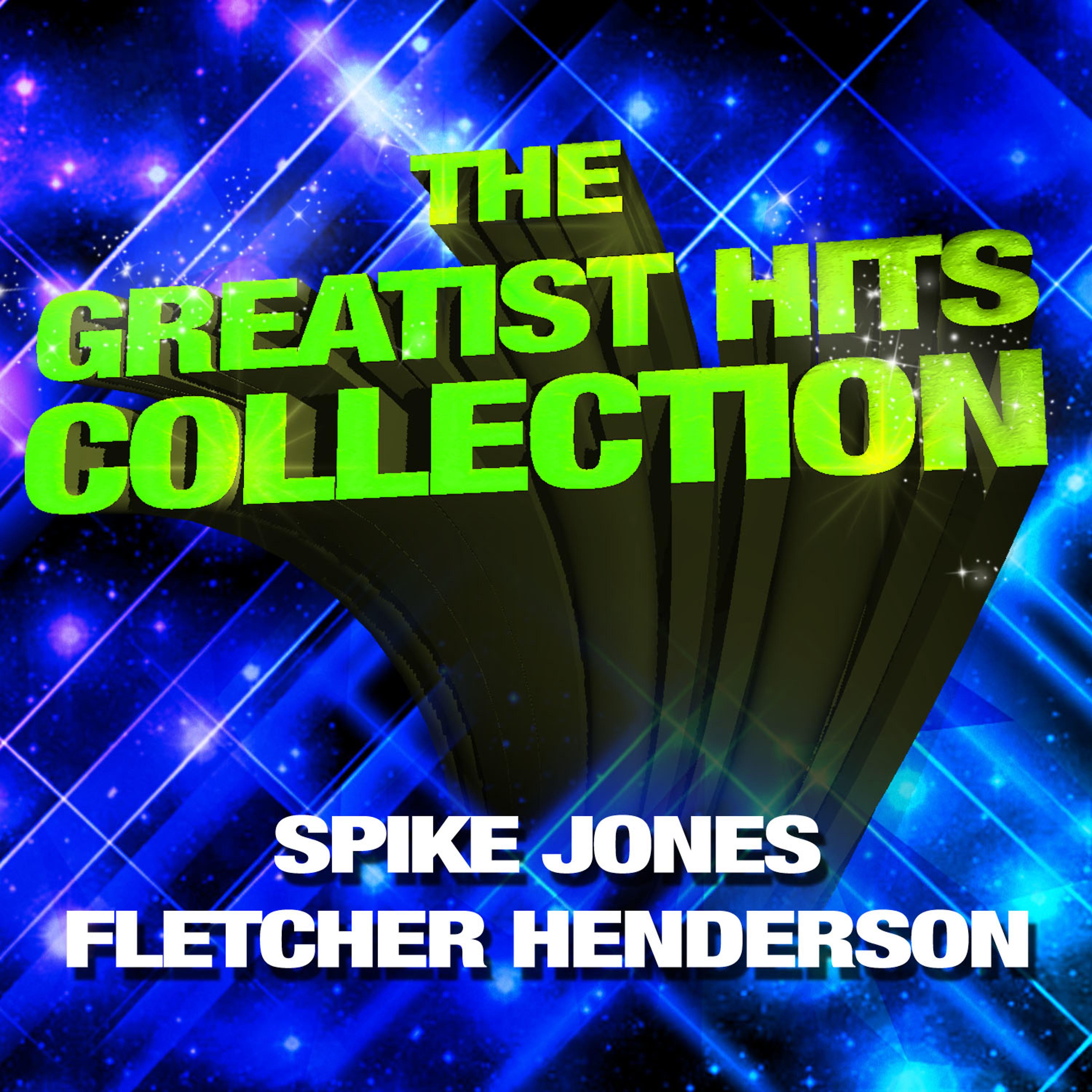 Постер альбома The Greatest Hits Collection - Spike Jones & Fletcher Henderson