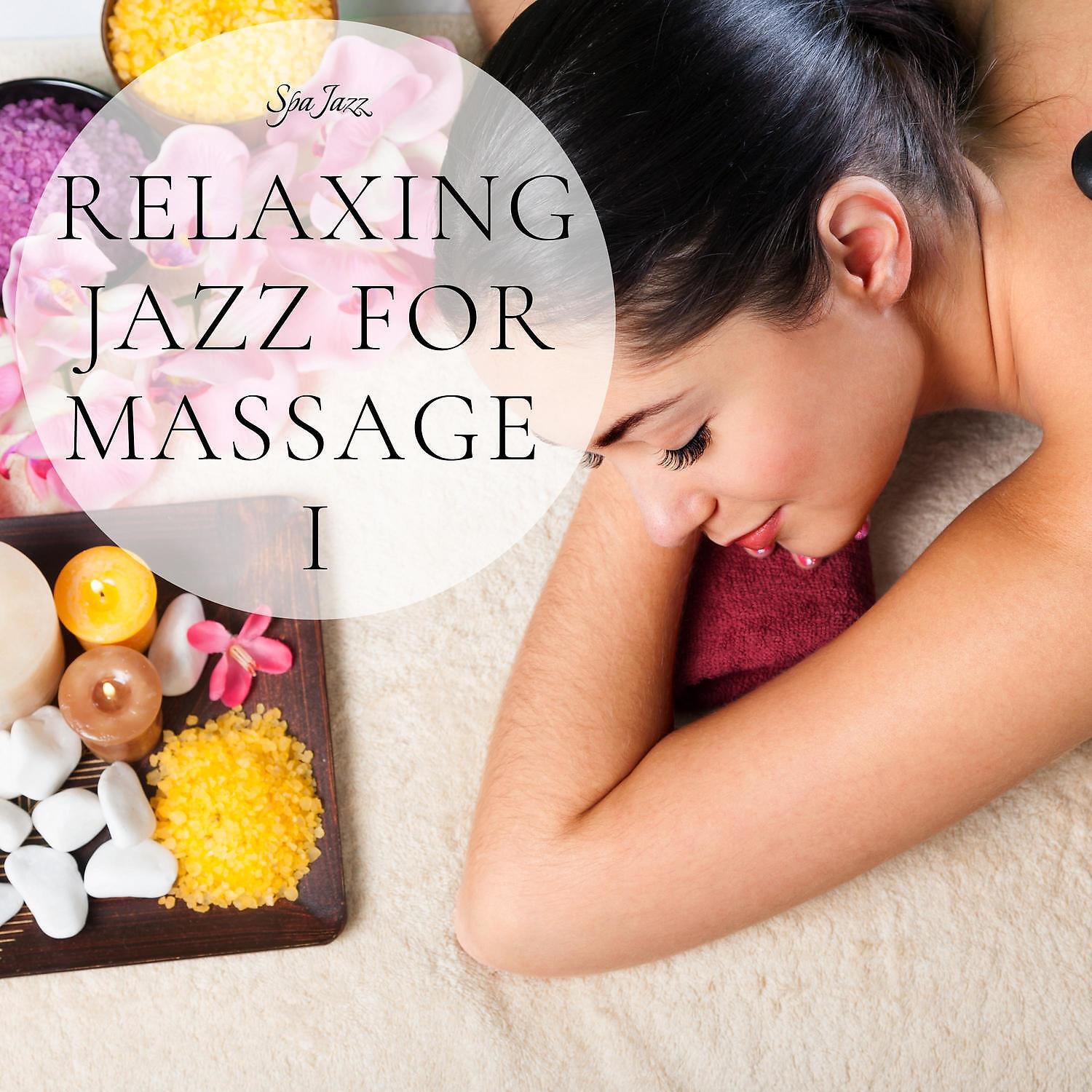 Spa Jazz - Massage Therapy Music (Relaxing Jazz Music)