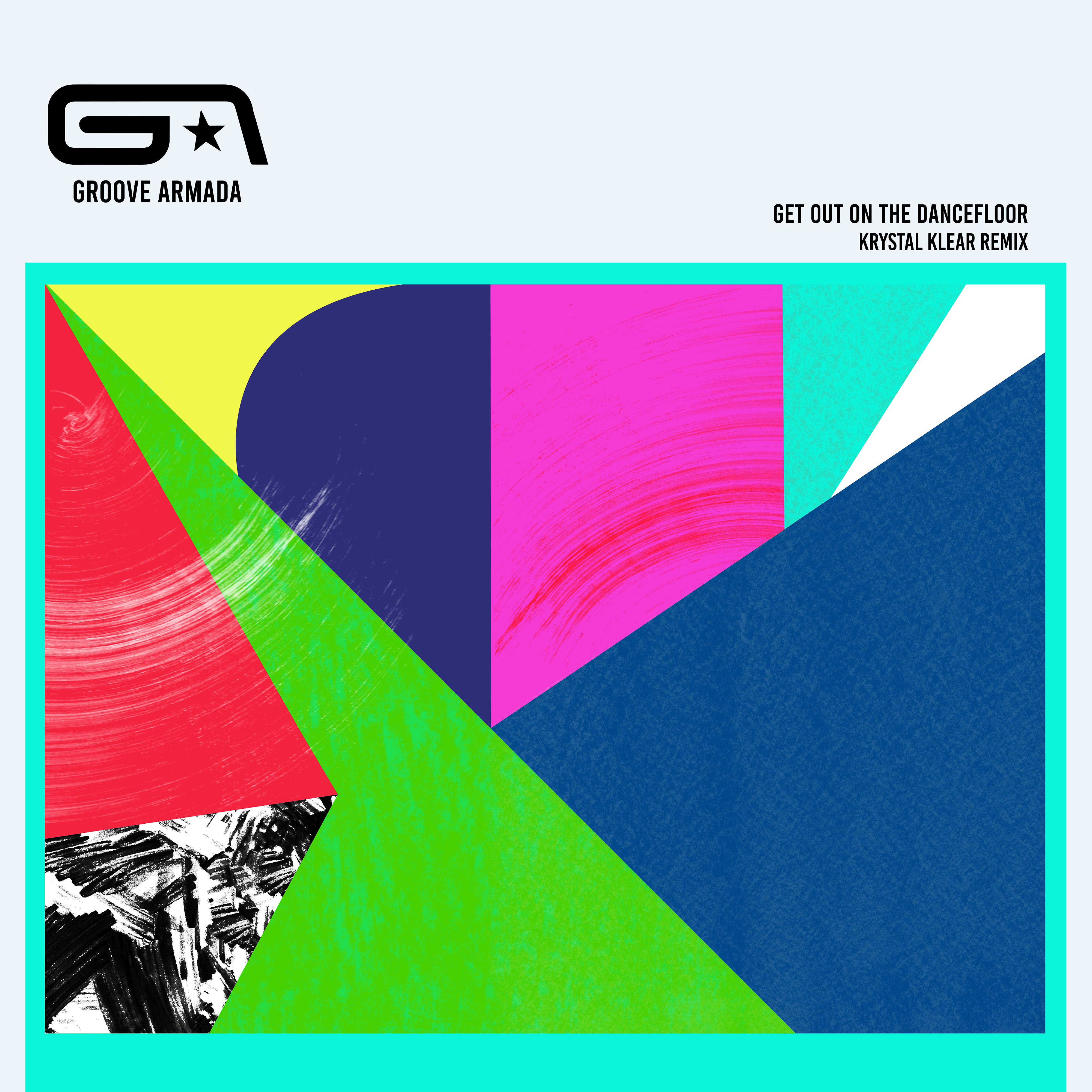 Groove Armada - Get Out on the Dancefloor (feat. Nick Littlemore) [Krystal Klear Remix]