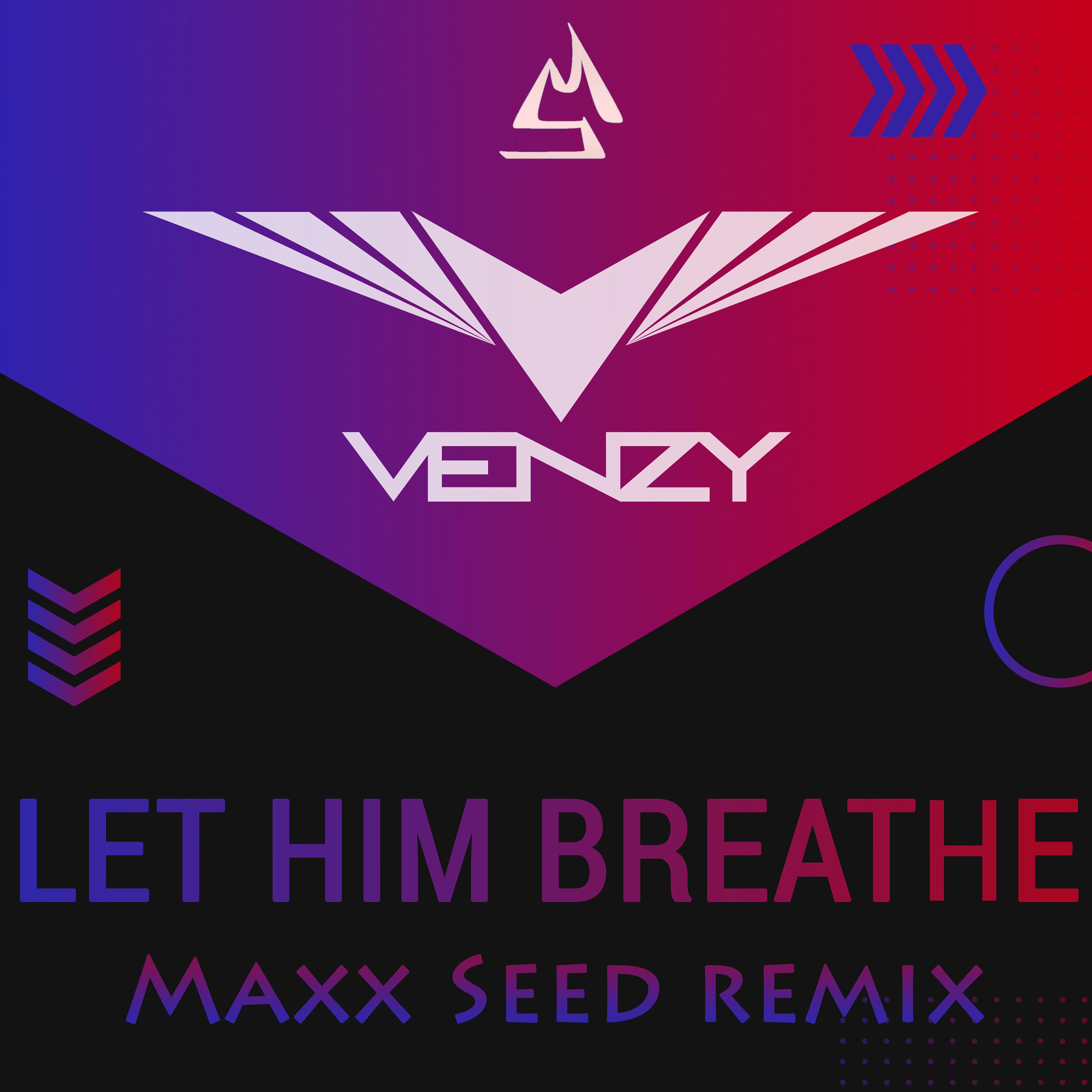 Постер альбома Let Him Breathe (MaxxSeed Remix)