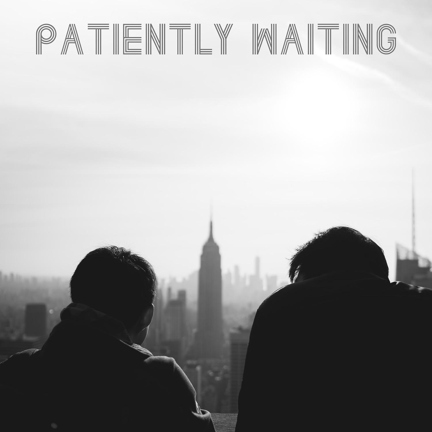 Постер альбома Patiently Waiting