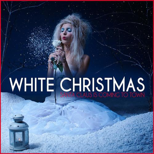 Постер альбома White Christmas - Santa Claus Is Coming to Town