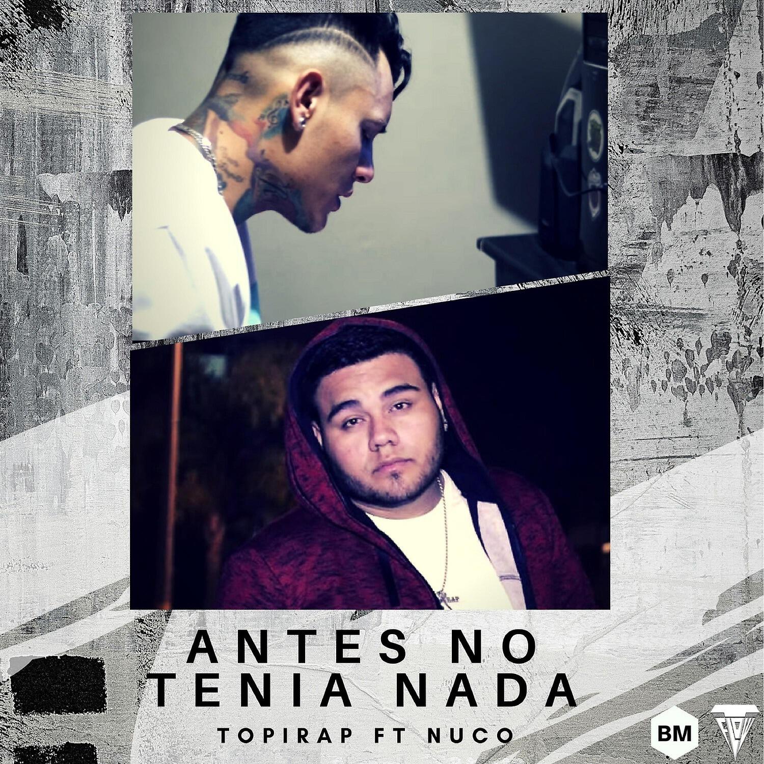 Topirap - Antes No Tenia Nada