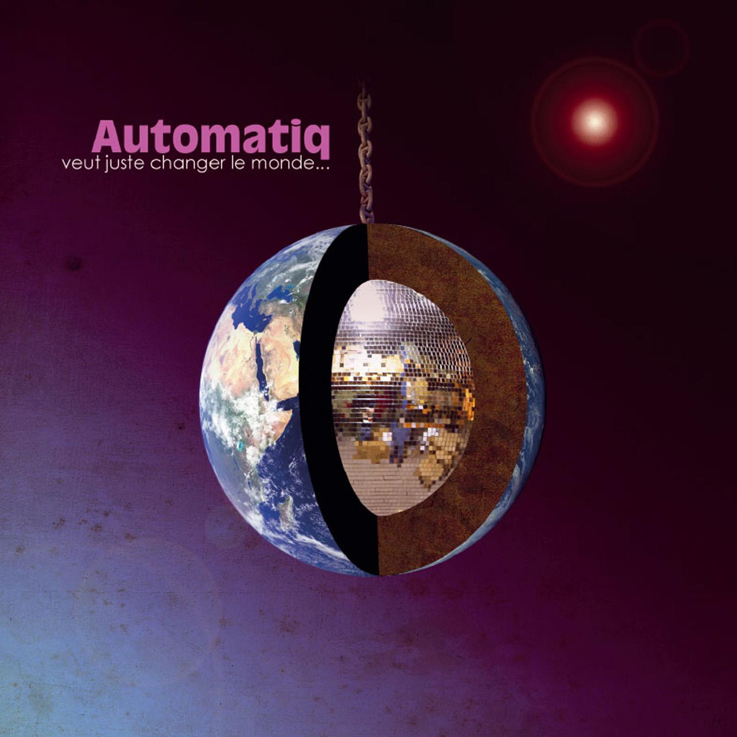 Постер альбома Automatiq veut juste changer le monde et baiser ta femme