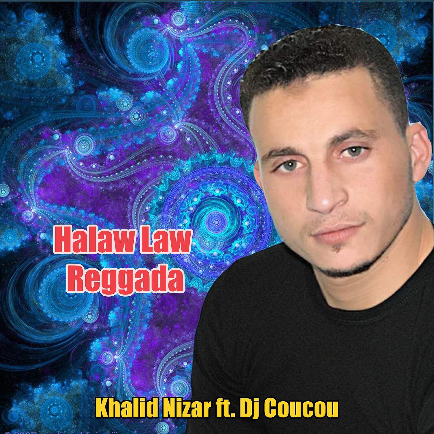 Khalid Nizar - Halaw Law Reggada