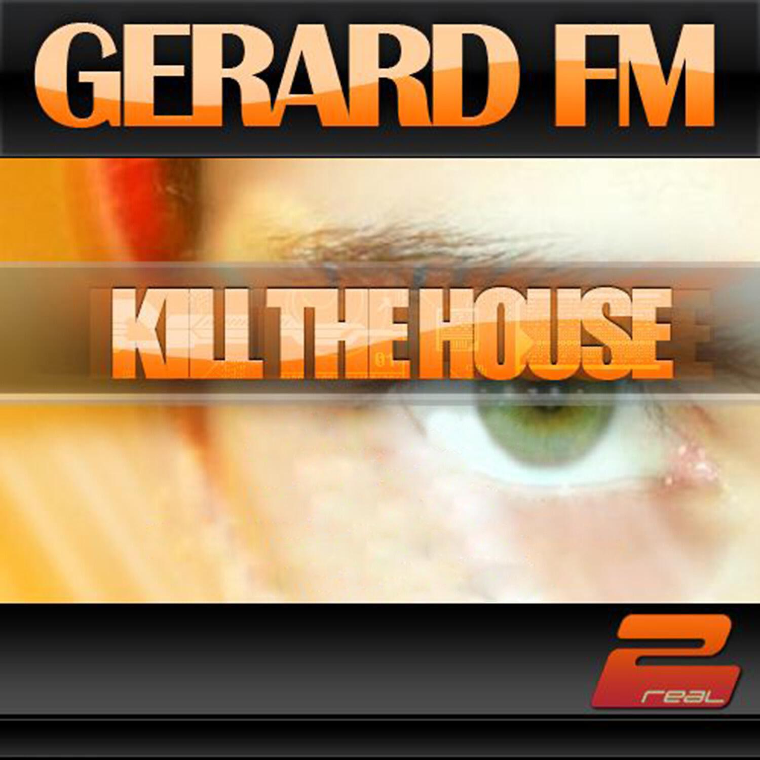 Gerard FM - Kill the House (Kato Jimenez & Luis Vazquez Remix)
