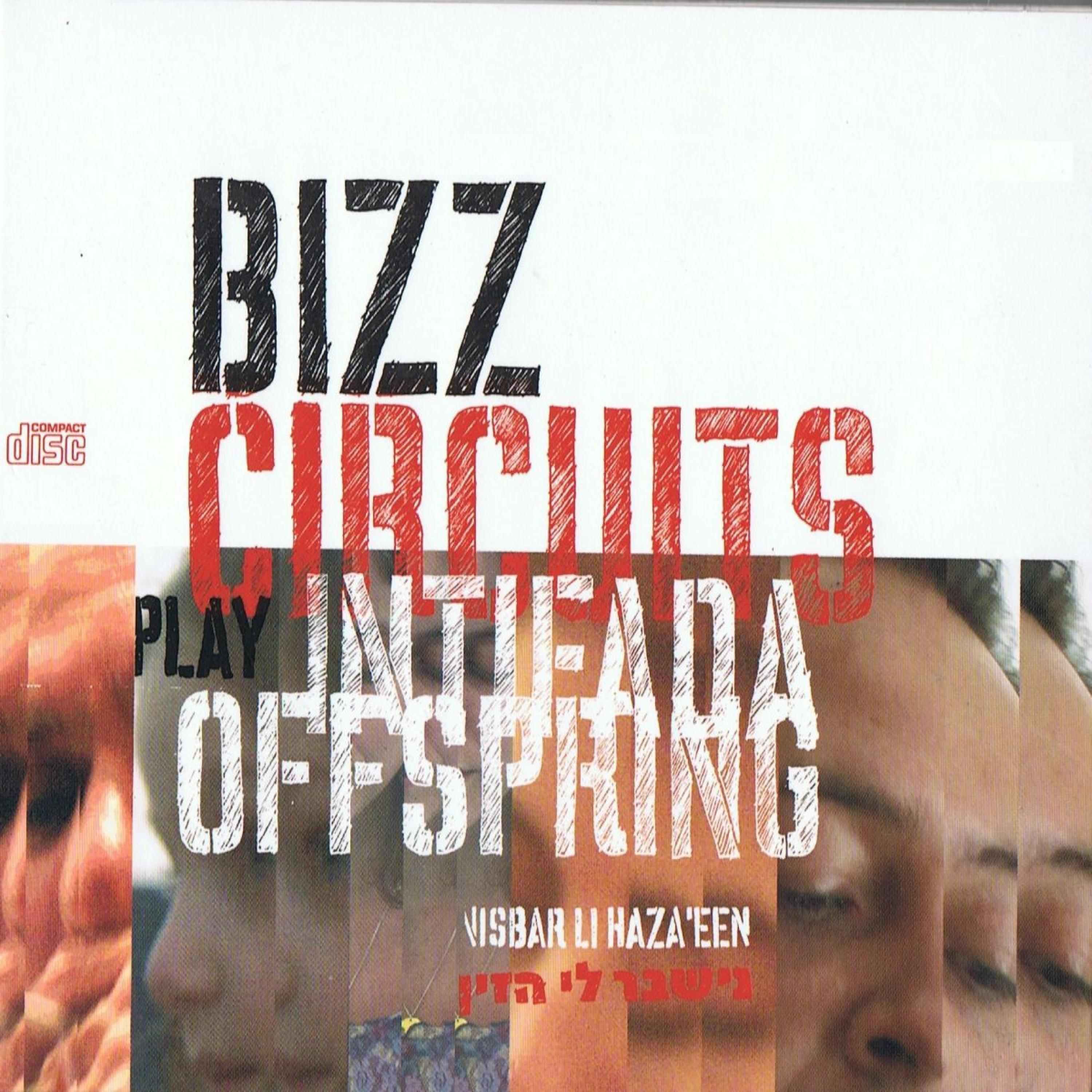 Постер альбома Bizz Circuits Play Intifada Offspring Vol.1: Nishbar Li Ha'zayin