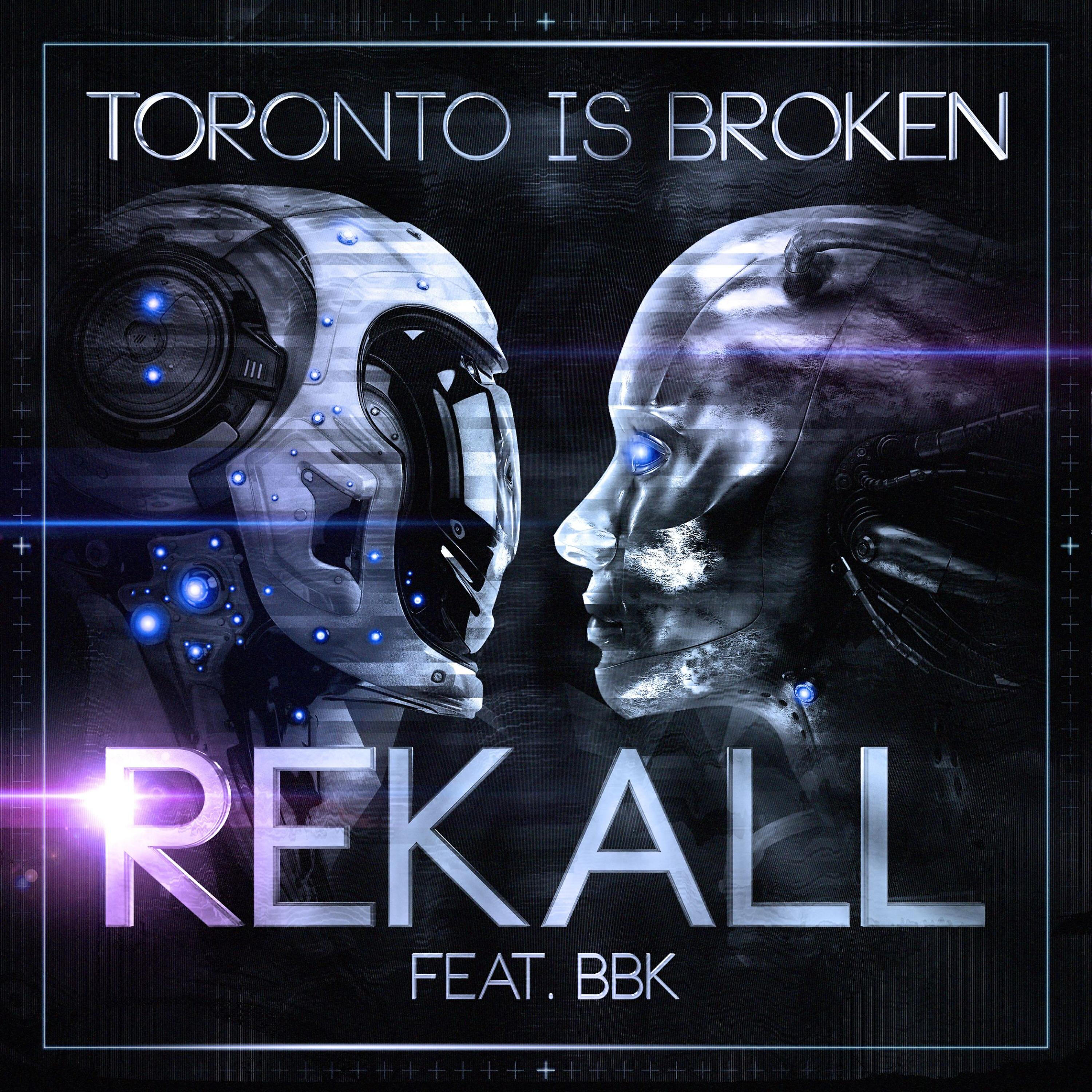 Toronto Is Broken - Rekall (Inf1n1te Remix)