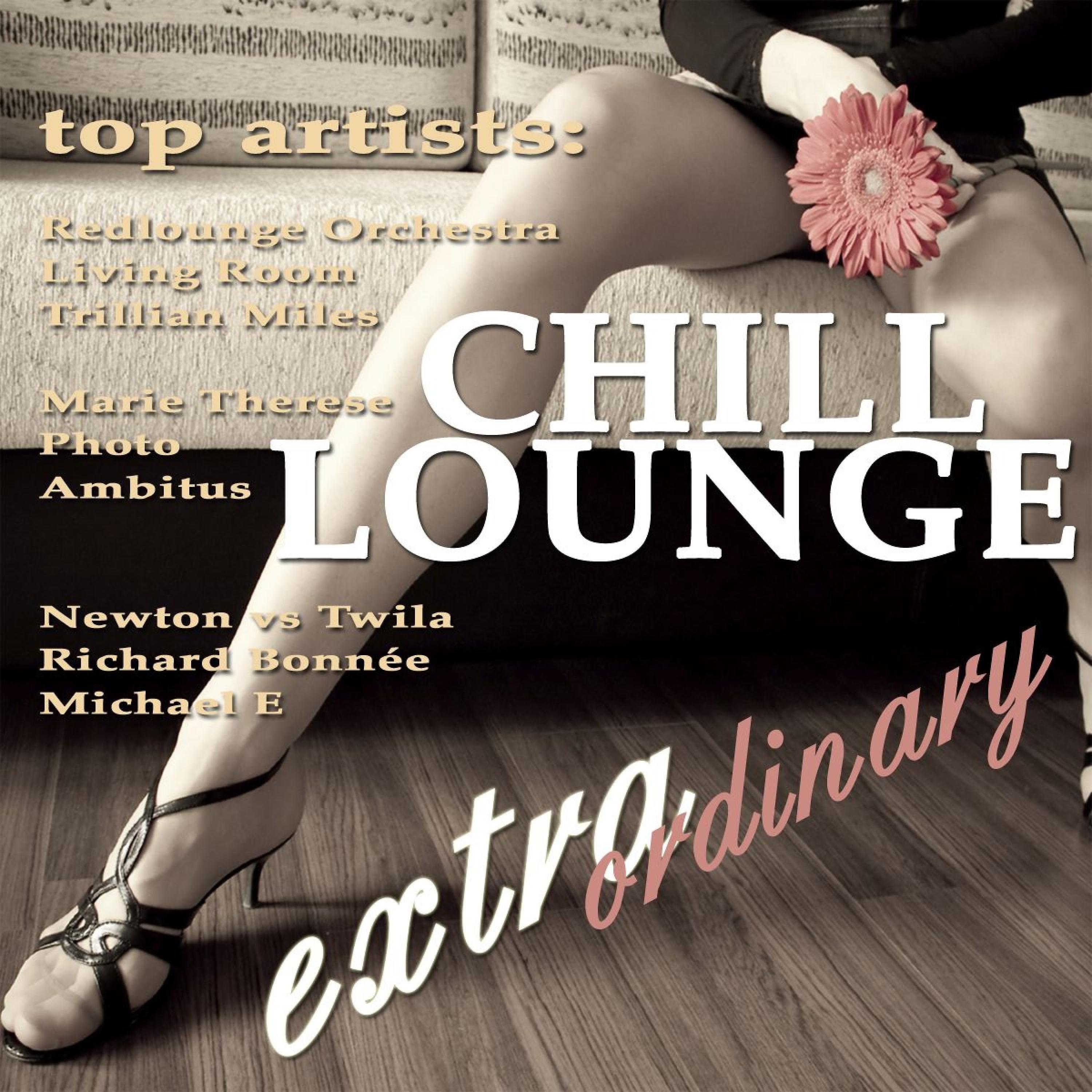 Постер альбома Extraordinary Chill Lounge (Best of Downbeat Chillout Pop Pearls)