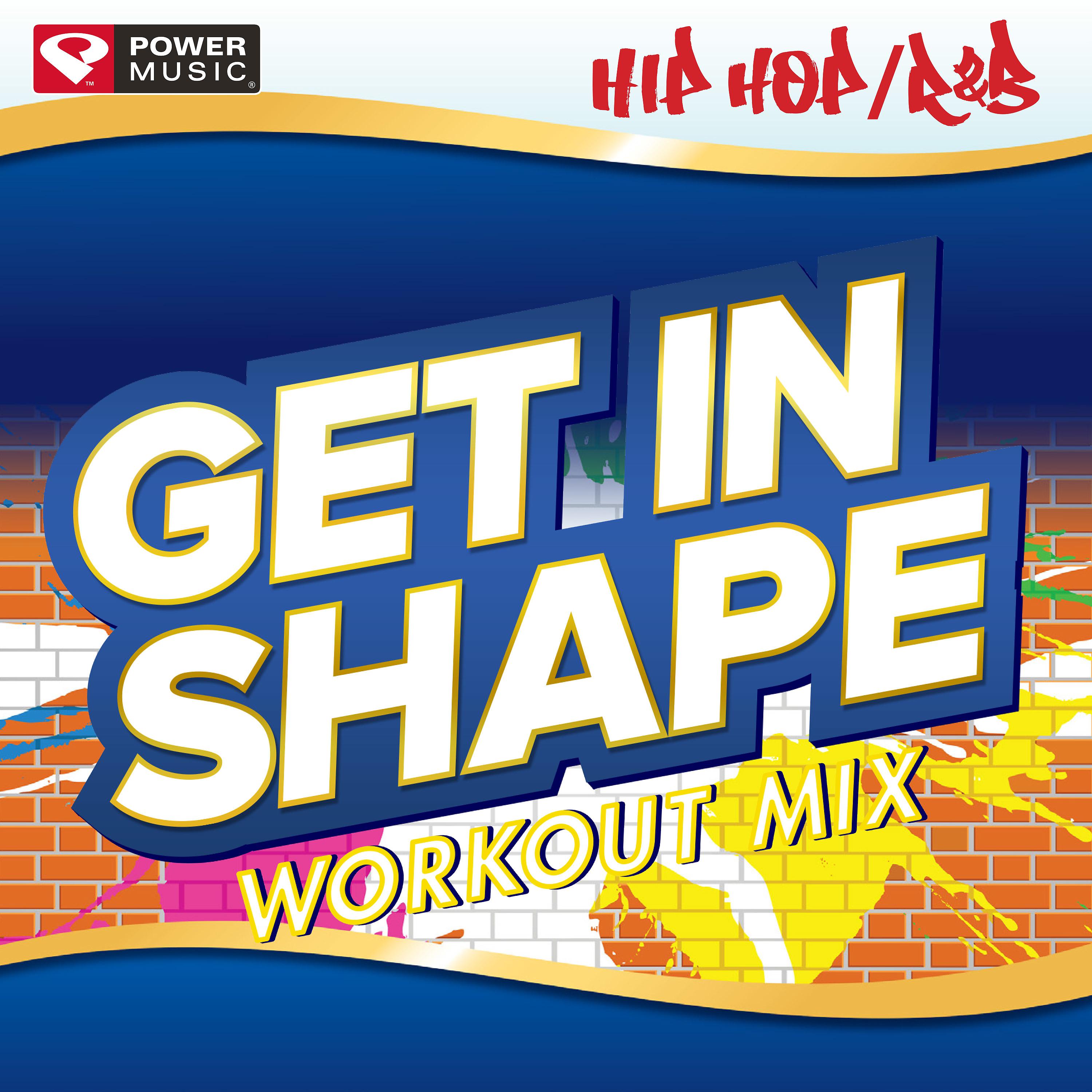 Постер альбома Get In Shape Workout Mix - Hip Hop + R&B Hits (60 Minute Non Stop Workout Mix) [133-135 BPM]