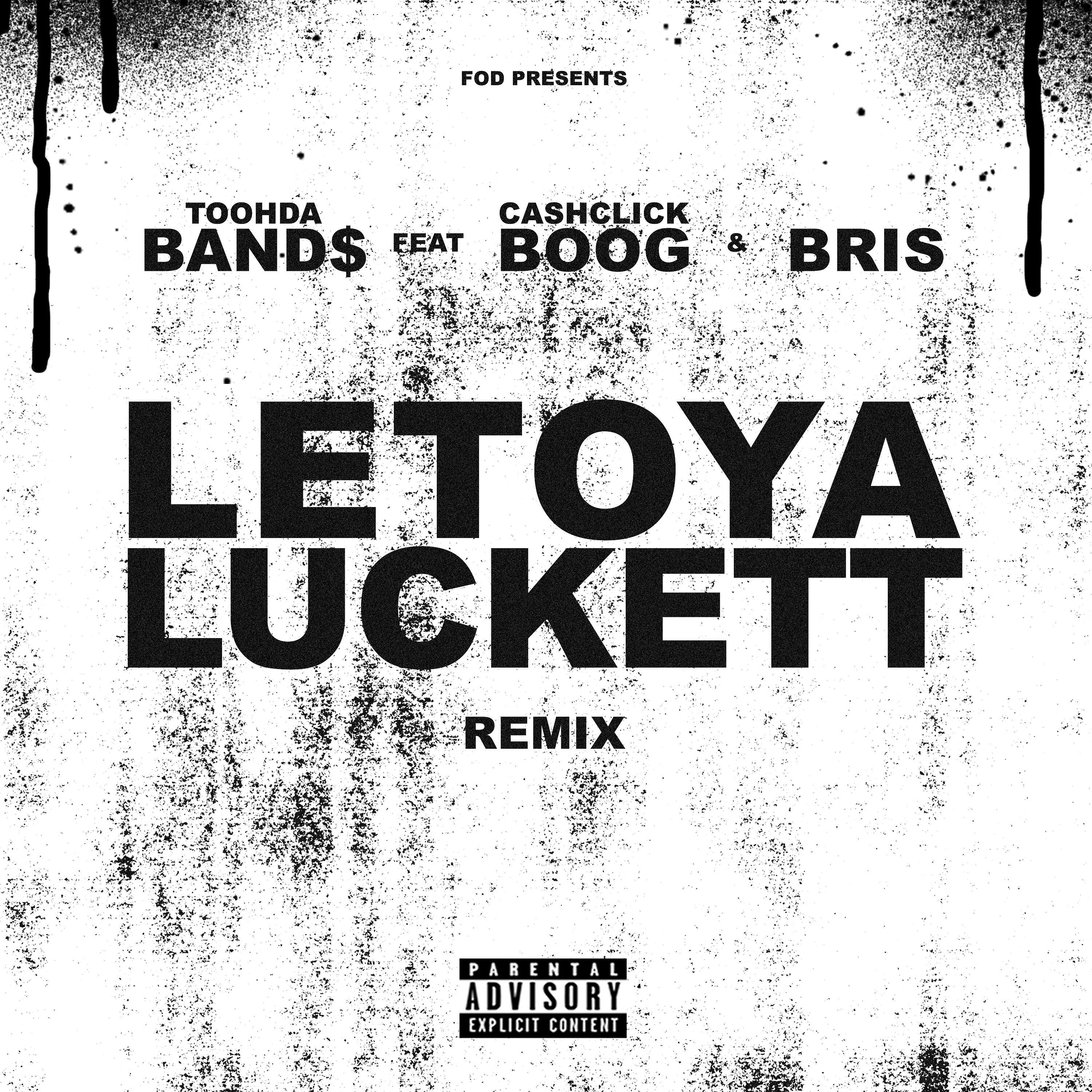 Toohda Band$ - Letoya Luckett (feat. Cash Click Boog & Bris)