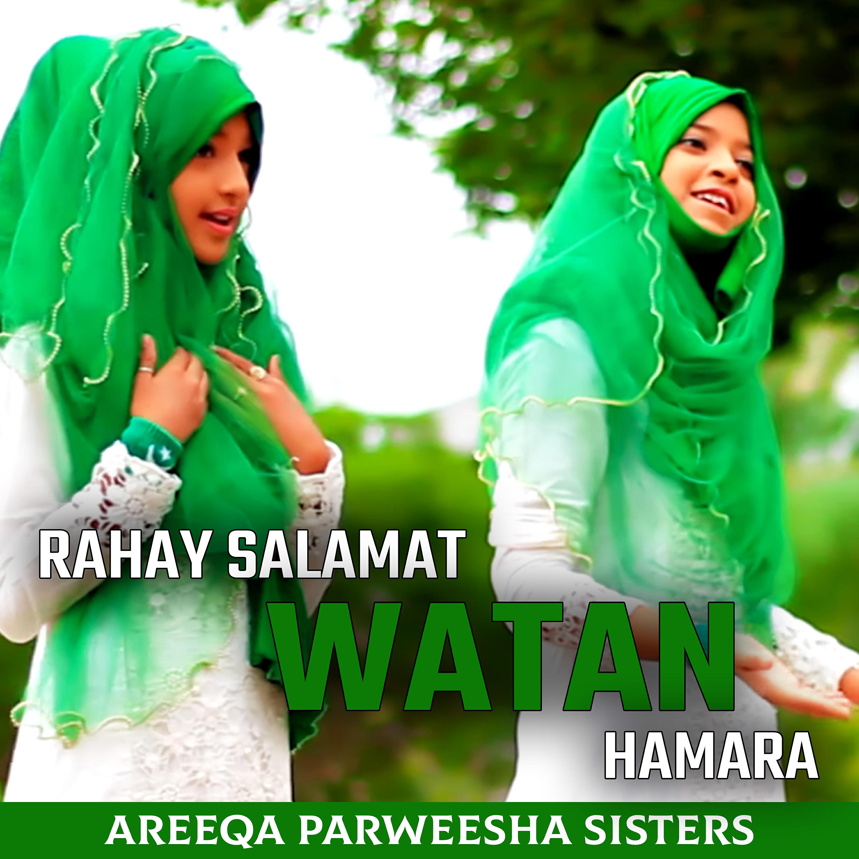 Areeqa Parweesha Sisters - Rahay Salamat Watan Hamara