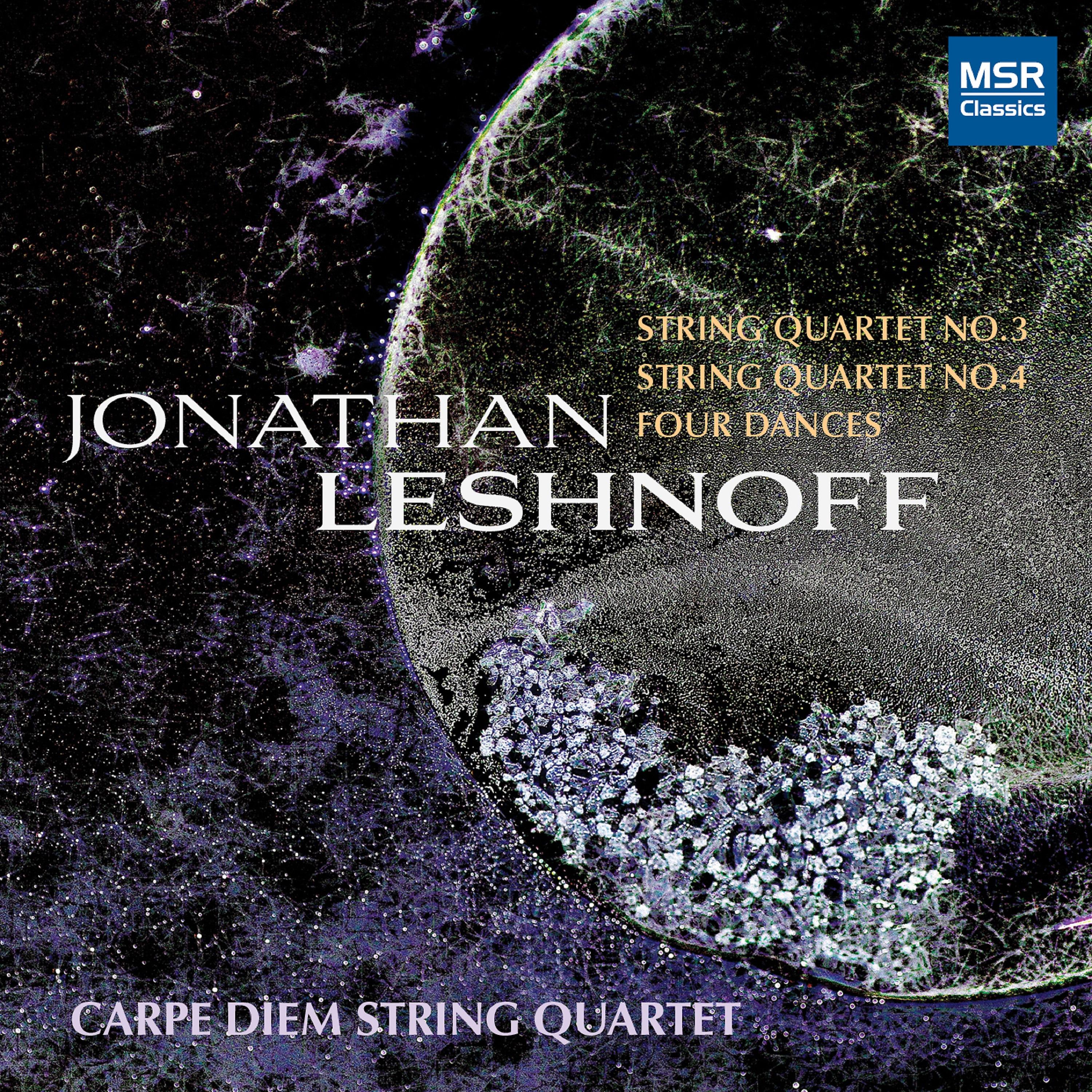 Постер альбома Jonathan Leshnoff: String Quartet No. 3 "Miller-Kahn"; String Quartet No. 4; Four Dances