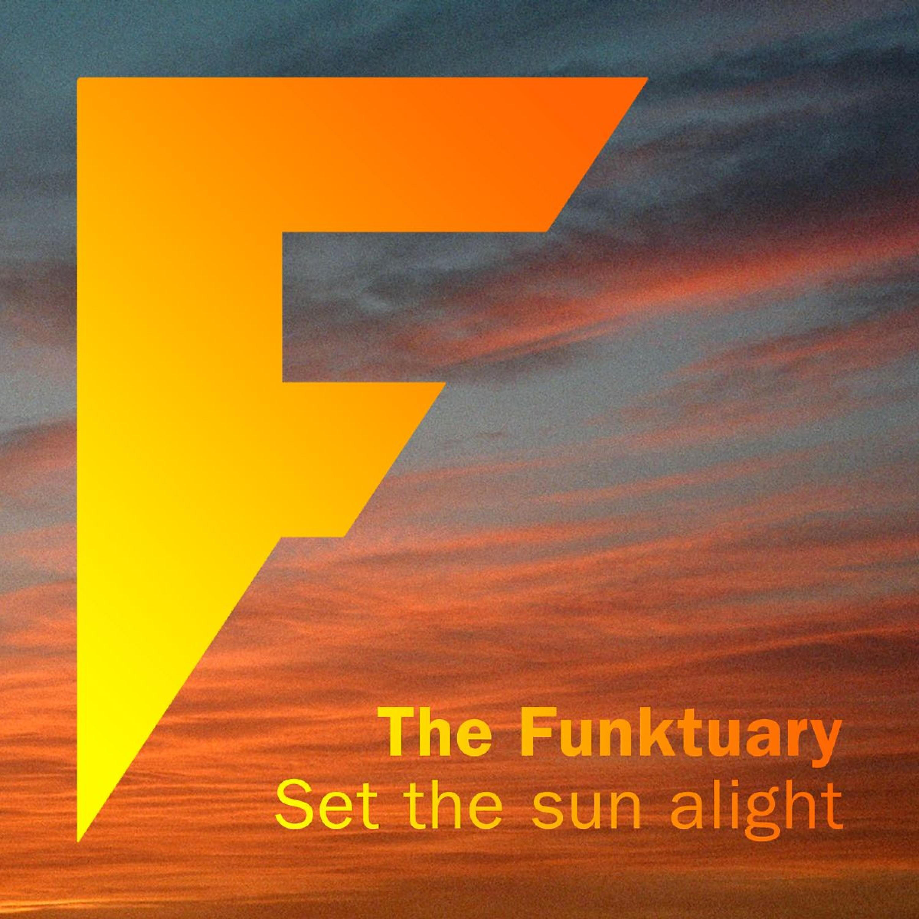 The Funktuary - Set the Sun Alight (7th District Remix)